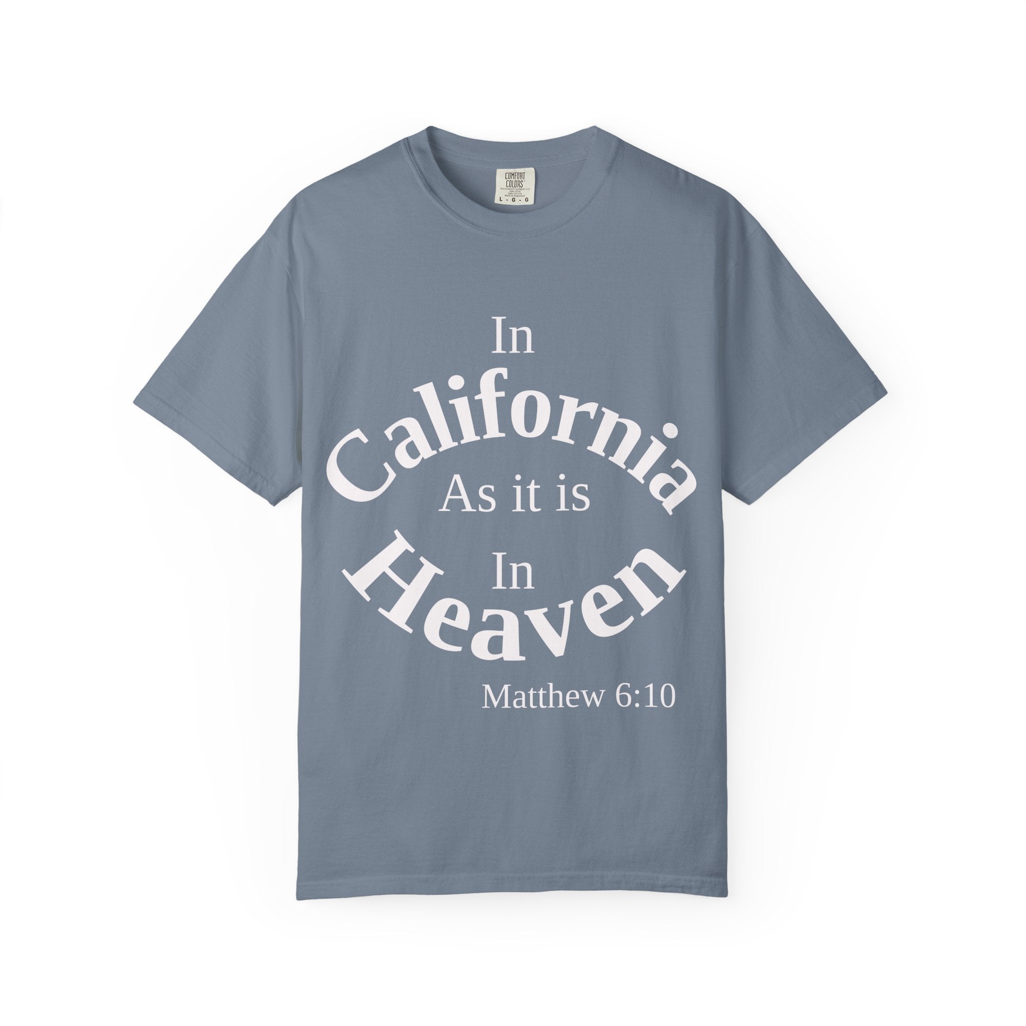 California Unisex T-Shirt, Matthew 6:10 Faith Apparel, Everyday Inspiration Tee, Hometown Love Christian Clothing