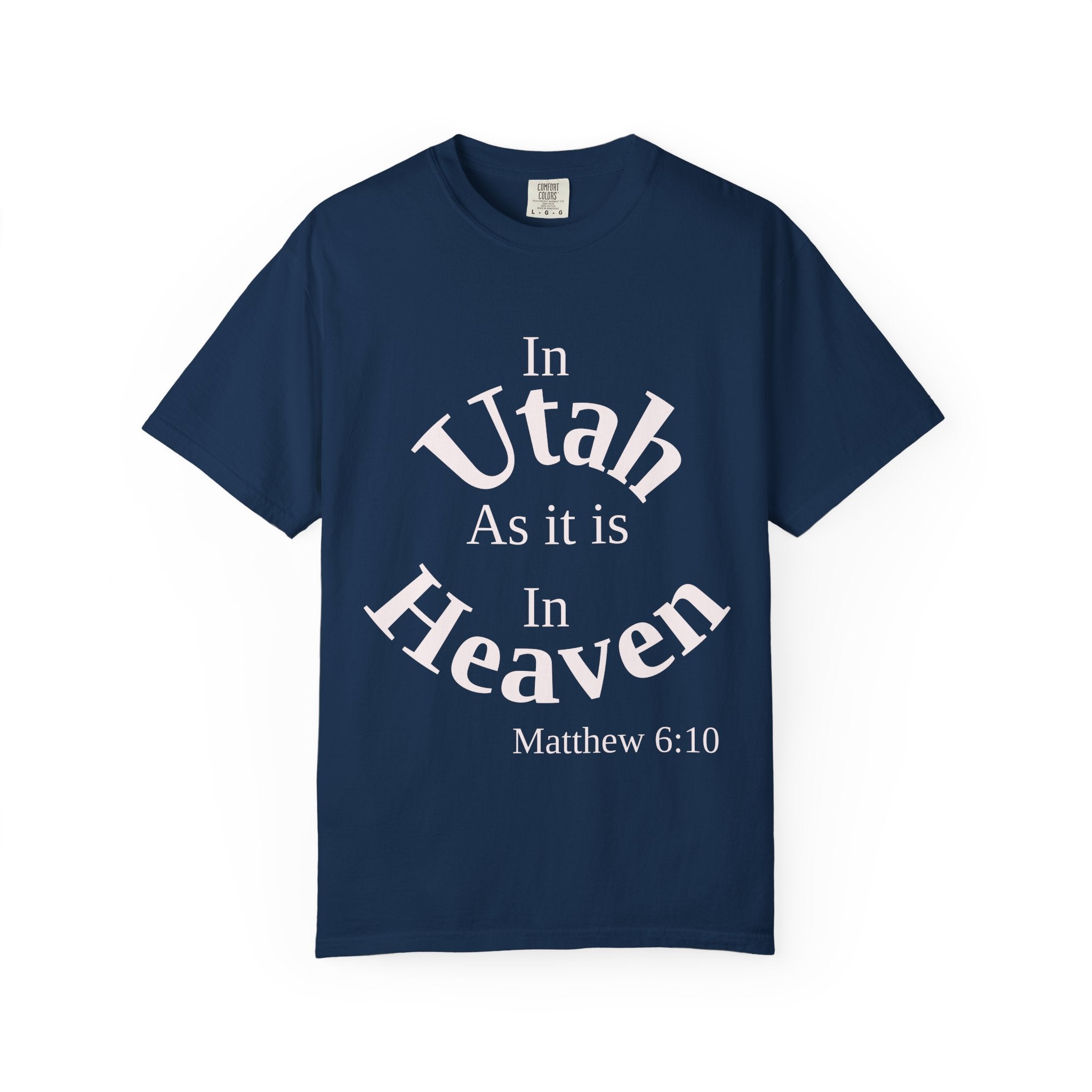 Utah Unisex T-Shirt, Matthew 6:10 Faith Apparel, Everyday Inspiration Tee, Home State Love Christian Clothing