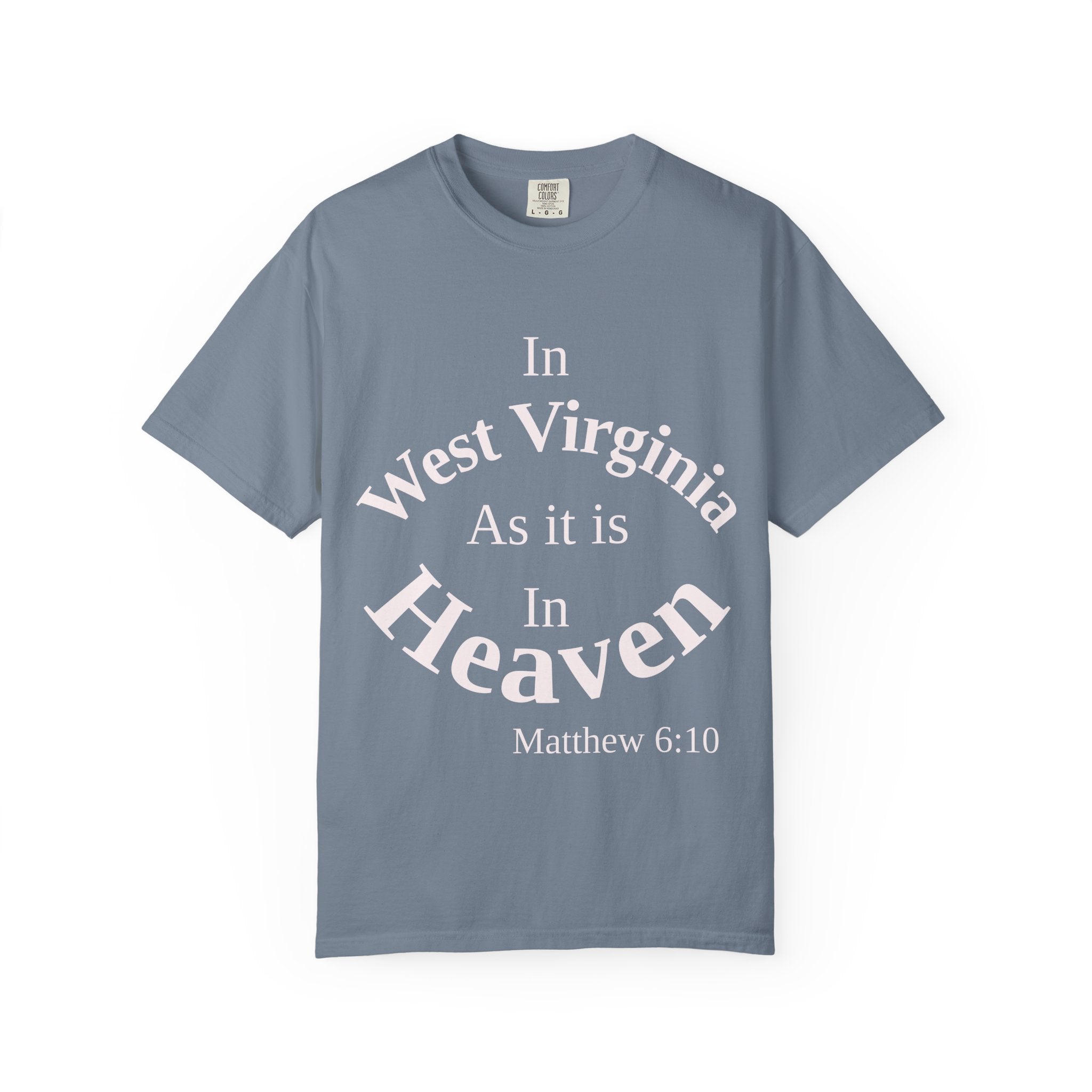 West Virginia Unisex T-Shirt, Matthew 6:10 Faith Apparel, Everyday Inspiration Tee, Home State Love Christian Clothing