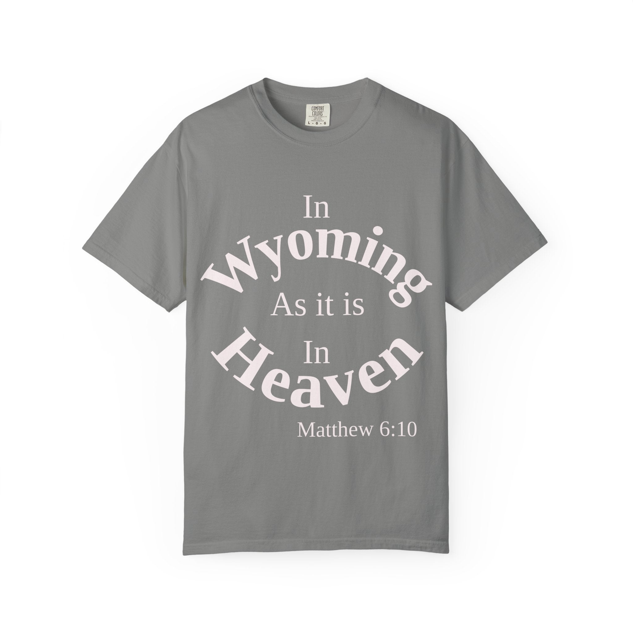 Wyoming Unisex T-Shirt, Matthew 6:10 Faith Apparel, Everyday Inspiration Tee, Home State Love Christian Clothing