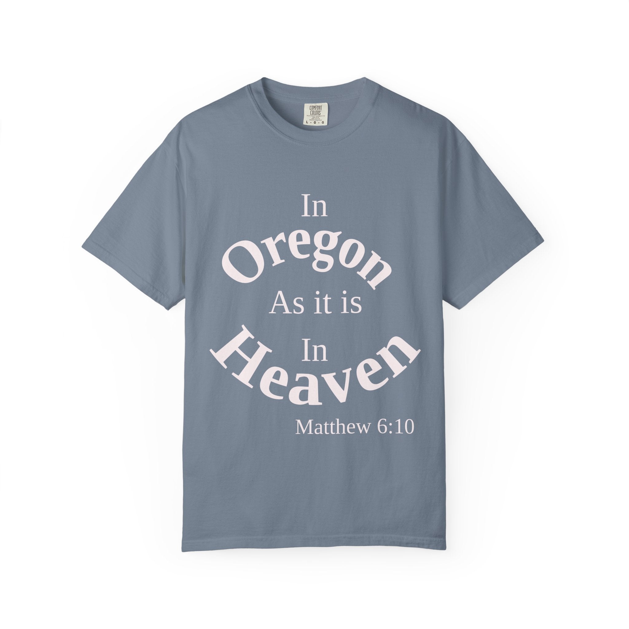 Oregon Unisex T-Shirt, Matthew 6:10 Faith Apparel, Everyday Inspiration Tee, Home State Love Christian Clothing