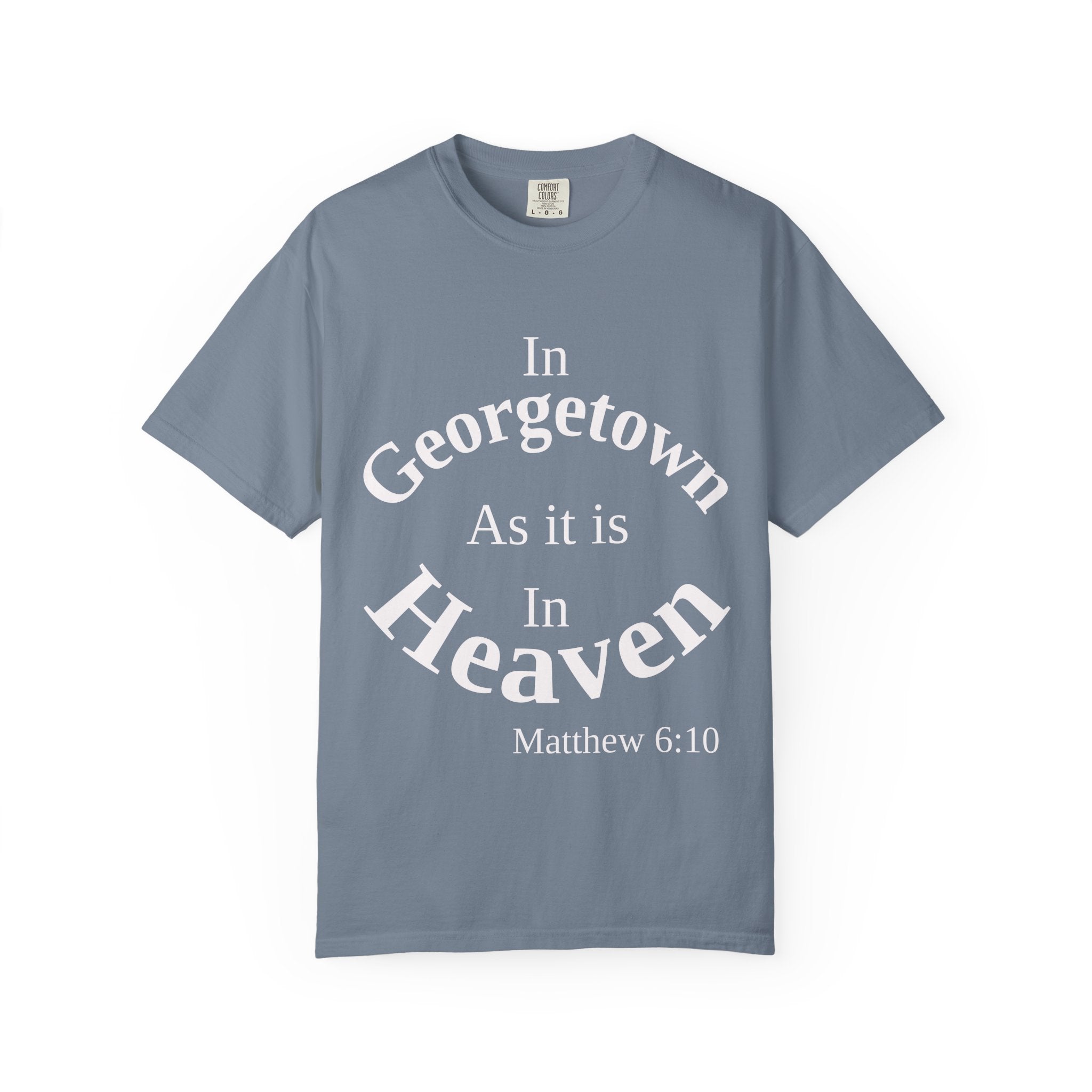 Georgetown Unisex T-Shirt, Matthew 6:10 Faith Apparel, Everyday Inspiration Tee, Hometown Love Christian Clothing