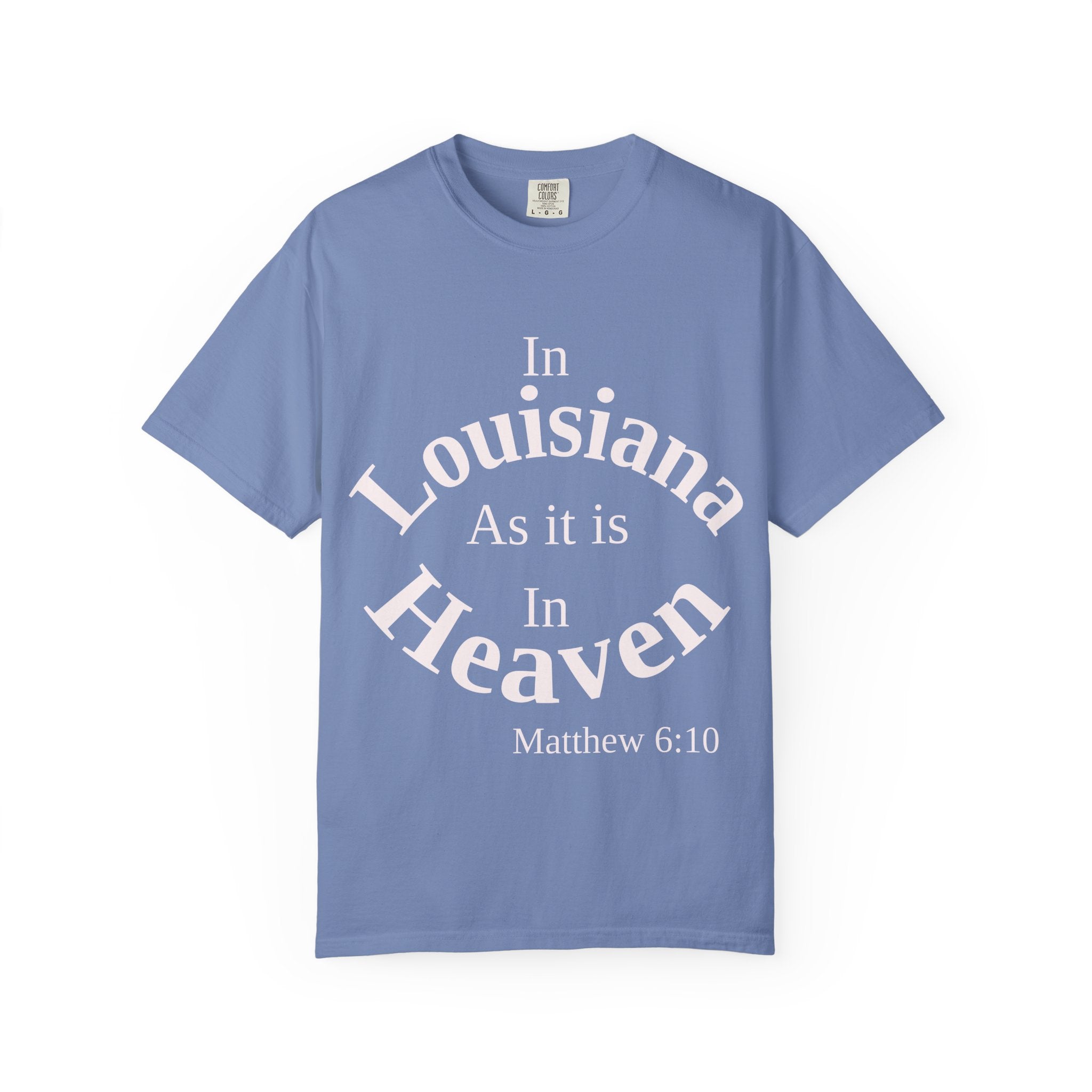 Louisiana Unisex T-Shirt, Matthew 6:10 Faith Apparel, Everyday Inspiration Tee, Home State Love Christian Clothing
