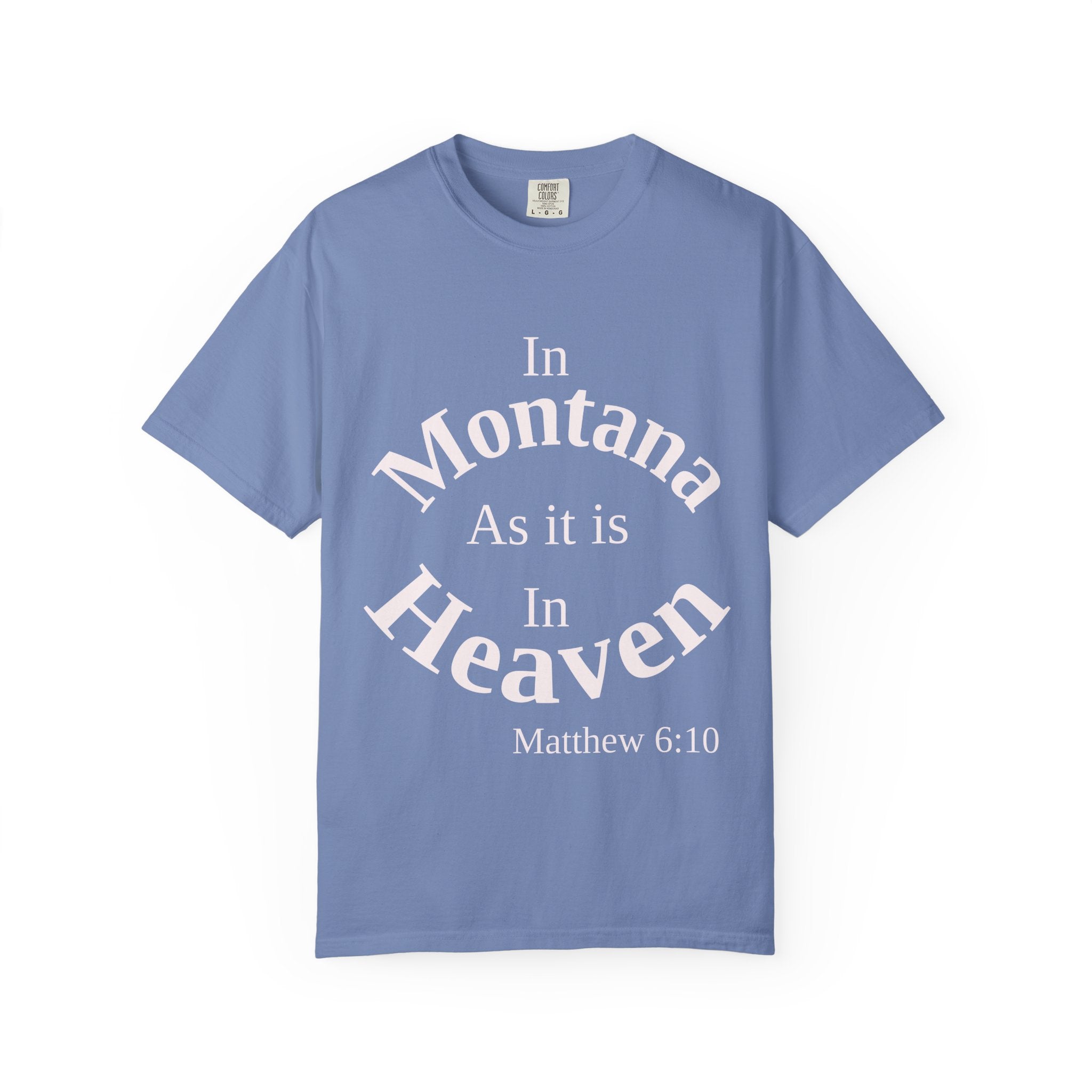 Montana Unisex T-Shirt, Matthew 6:10 Faith Apparel, Everyday Inspiration Tee, Home State Love Christian Clothing