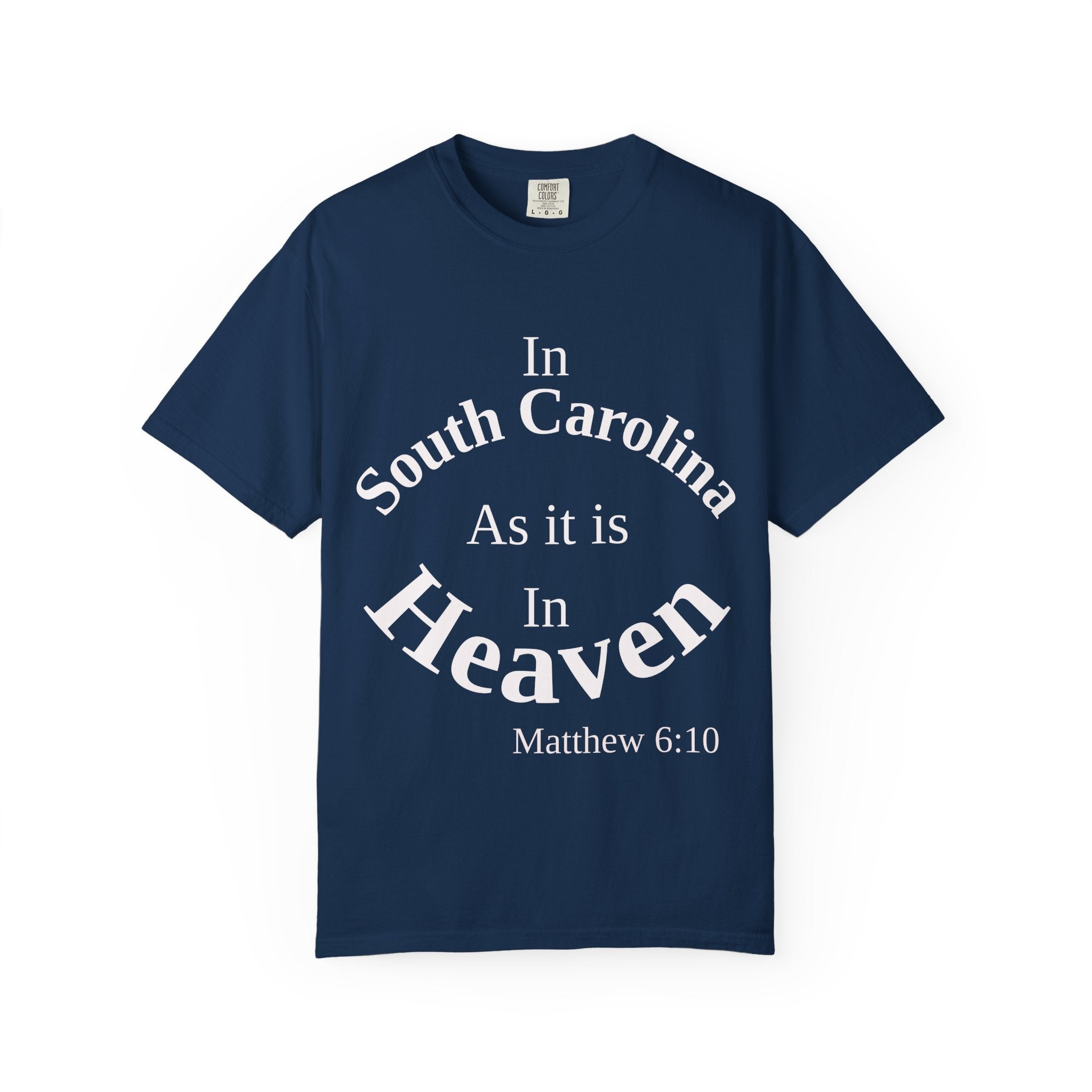 South Carolina Unisex T-Shirt, Matthew 6:10 Faith Apparel, Everyday Inspiration Tee, Home State Love Christian Clothing