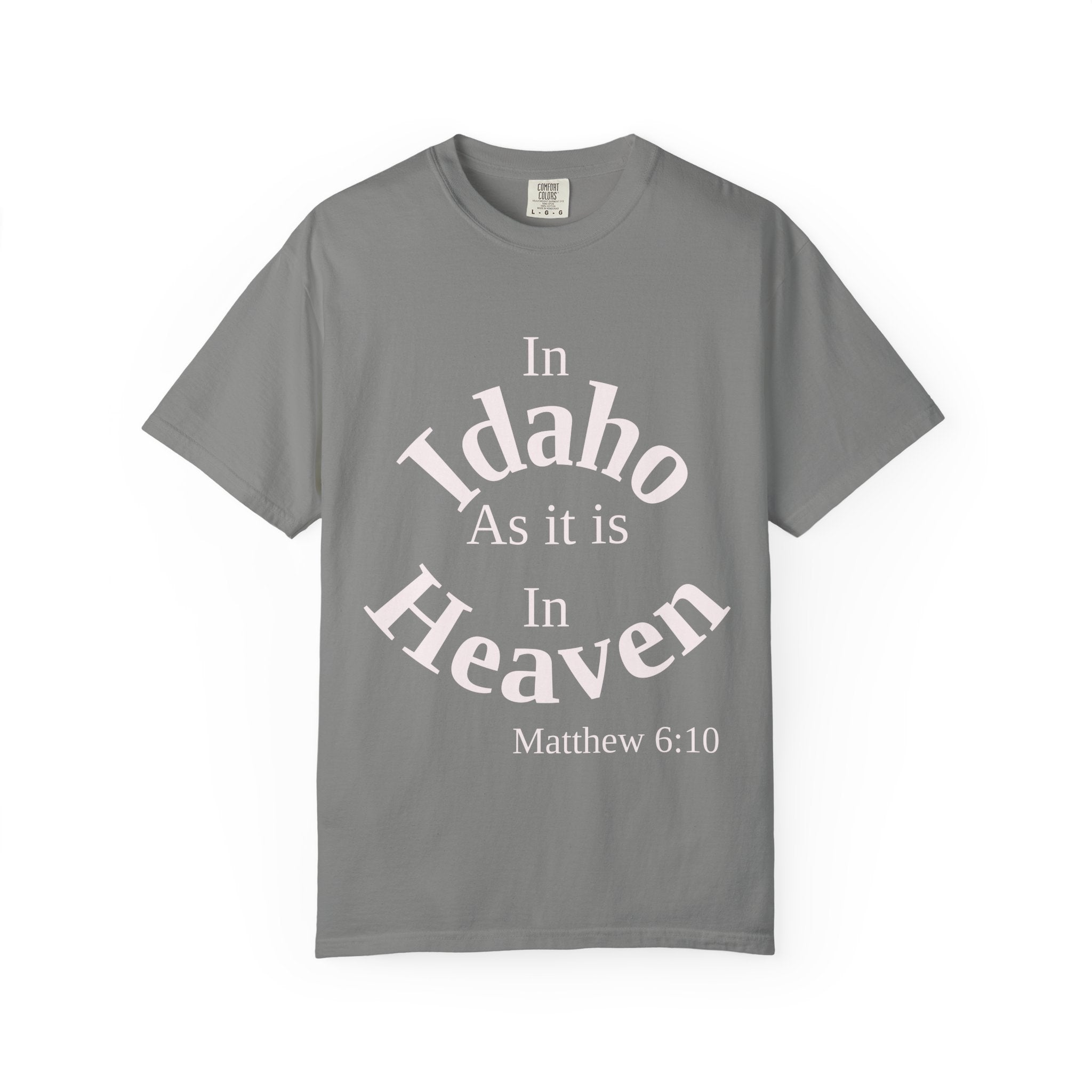 Idaho Unisex T-Shirt, Matthew 6:10 Faith Apparel, Everyday Inspiration Tee, Home State Love Christian Clothing