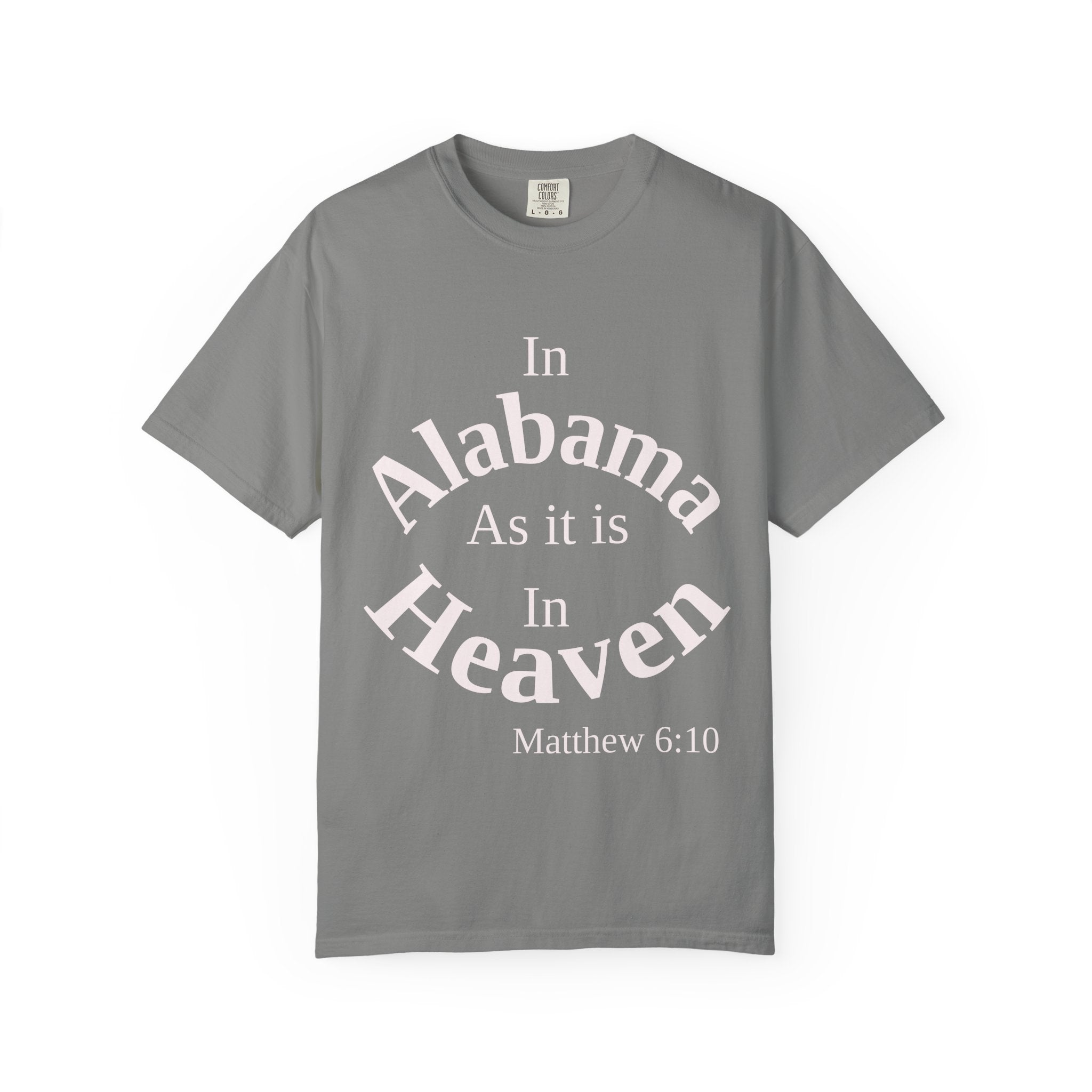 Alabama Unisex T-Shirt, Matthew 6:10 Faith Apparel, Everyday Inspiration Tee, Home State Love Christian Clothing