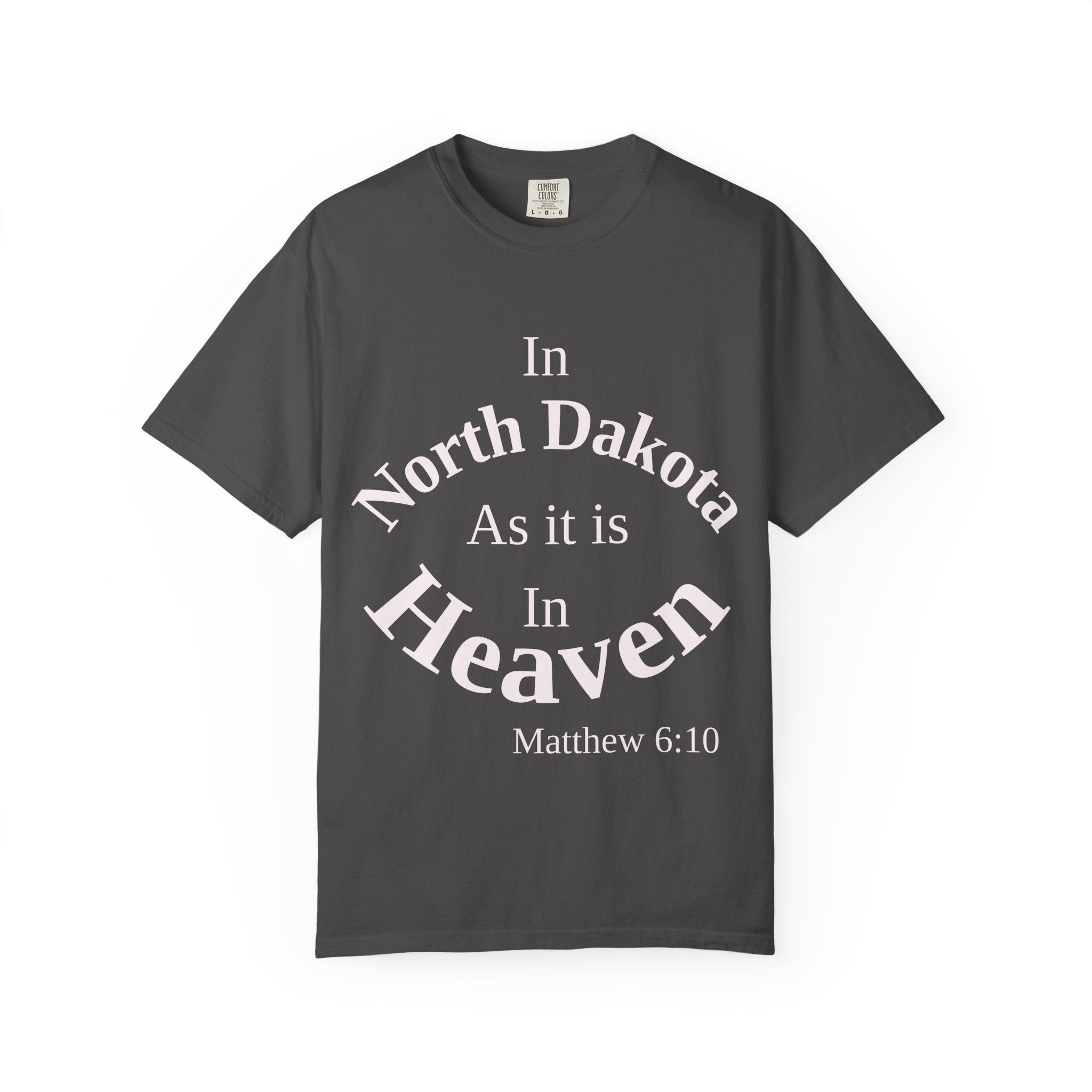 North Dakota Unisex T-Shirt, Matthew 6:10 Faith Apparel, Everyday Inspiration Tee, Home State Love Christian Clothing