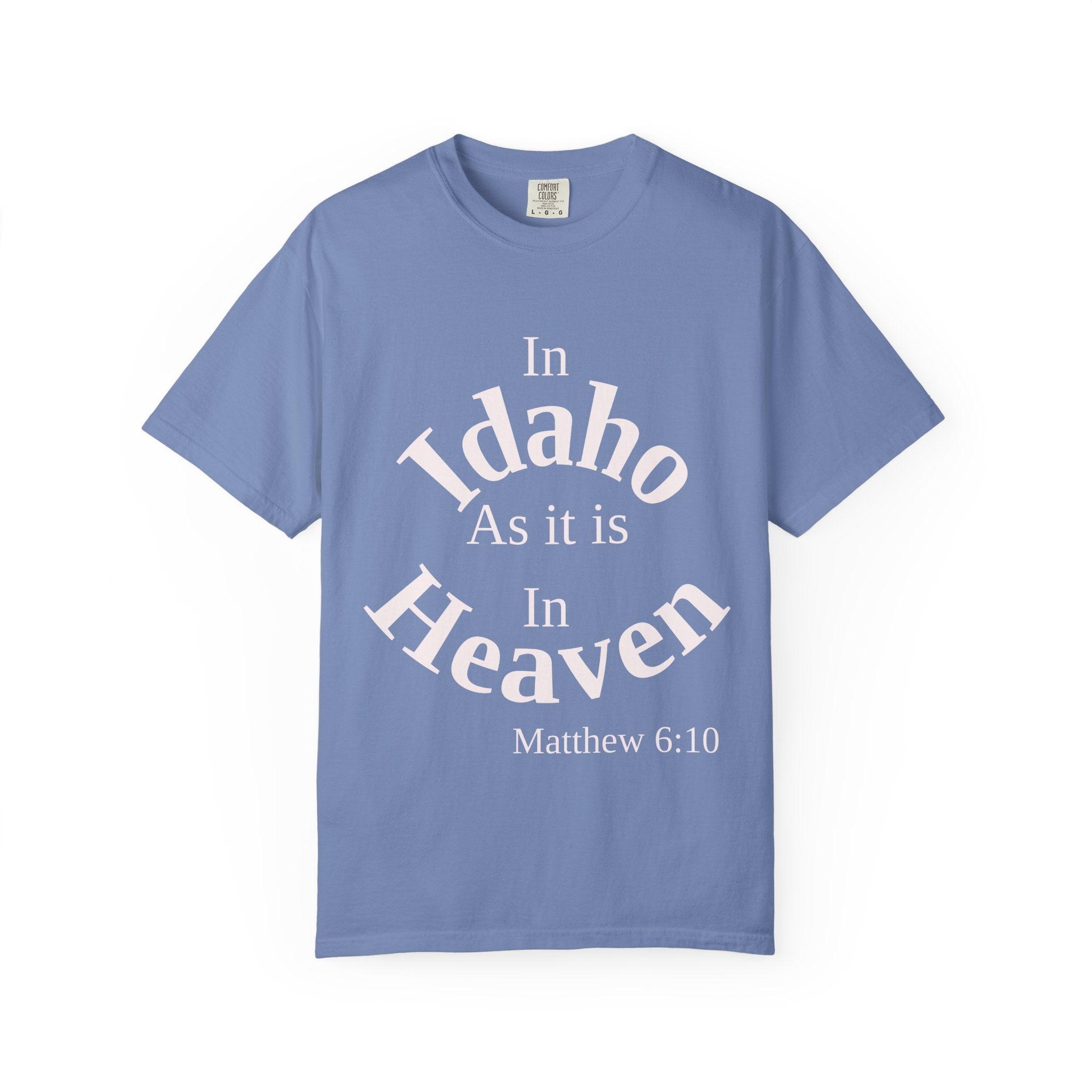 Idaho Unisex T-Shirt, Matthew 6:10 Faith Apparel, Everyday Inspiration Tee, Home State Love Christian Clothing