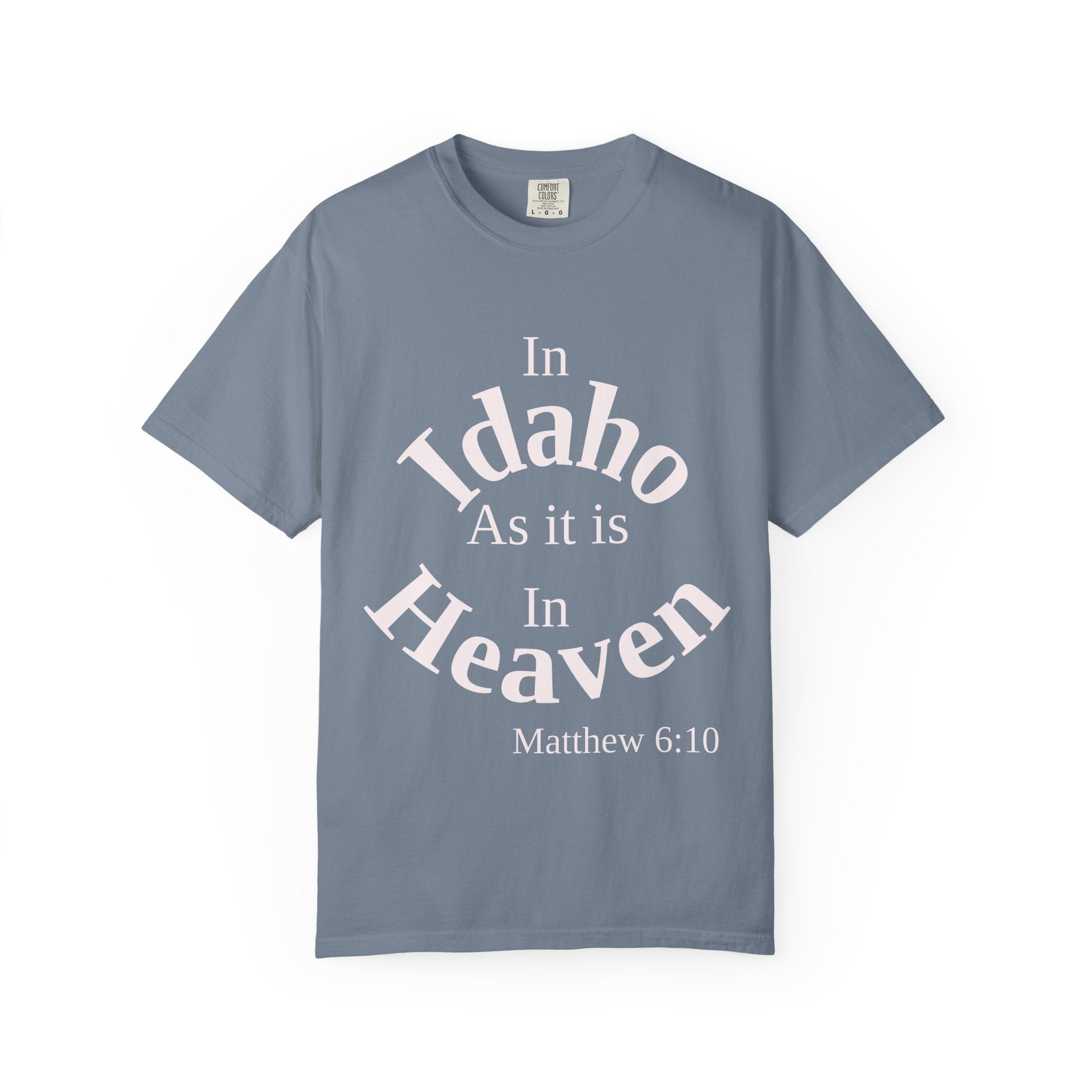 Idaho Unisex T-Shirt, Matthew 6:10 Faith Apparel, Everyday Inspiration Tee, Home State Love Christian Clothing