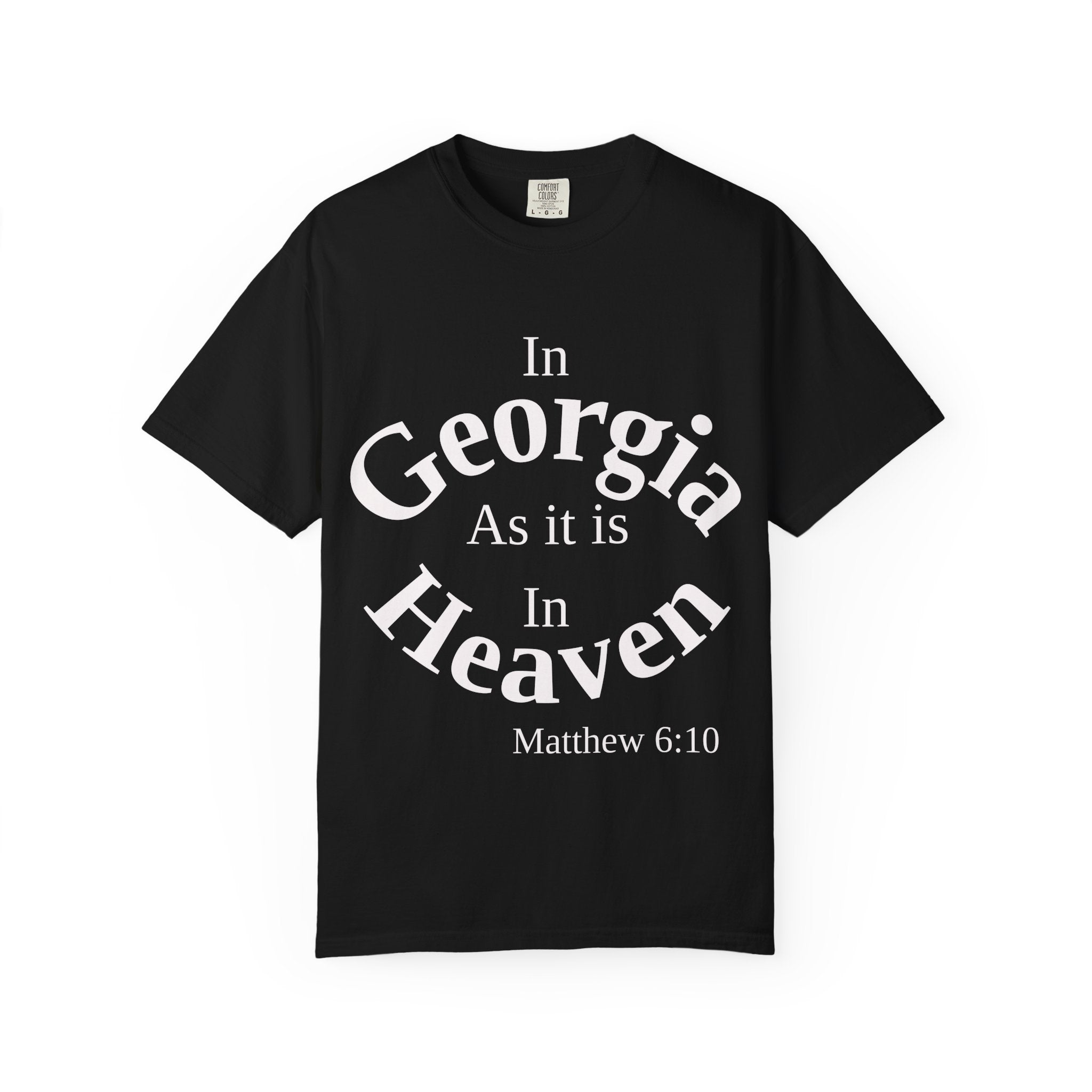 Georgia Unisex T-Shirt, Matthew 6:10 Faith Apparel, Everyday Inspiration Tee, Home State Love Christian Clothing