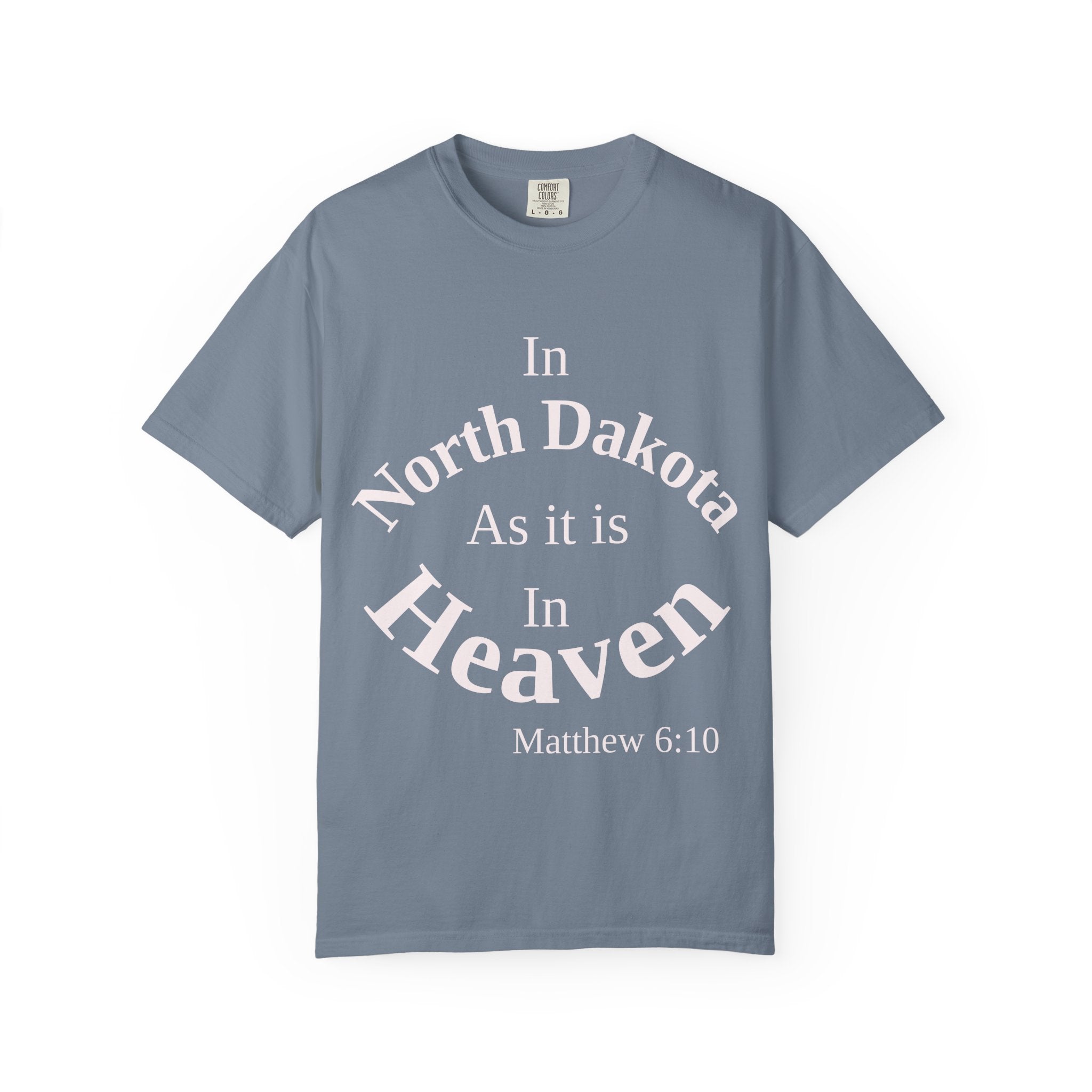 North Dakota Unisex T-Shirt, Matthew 6:10 Faith Apparel, Everyday Inspiration Tee, Home State Love Christian Clothing