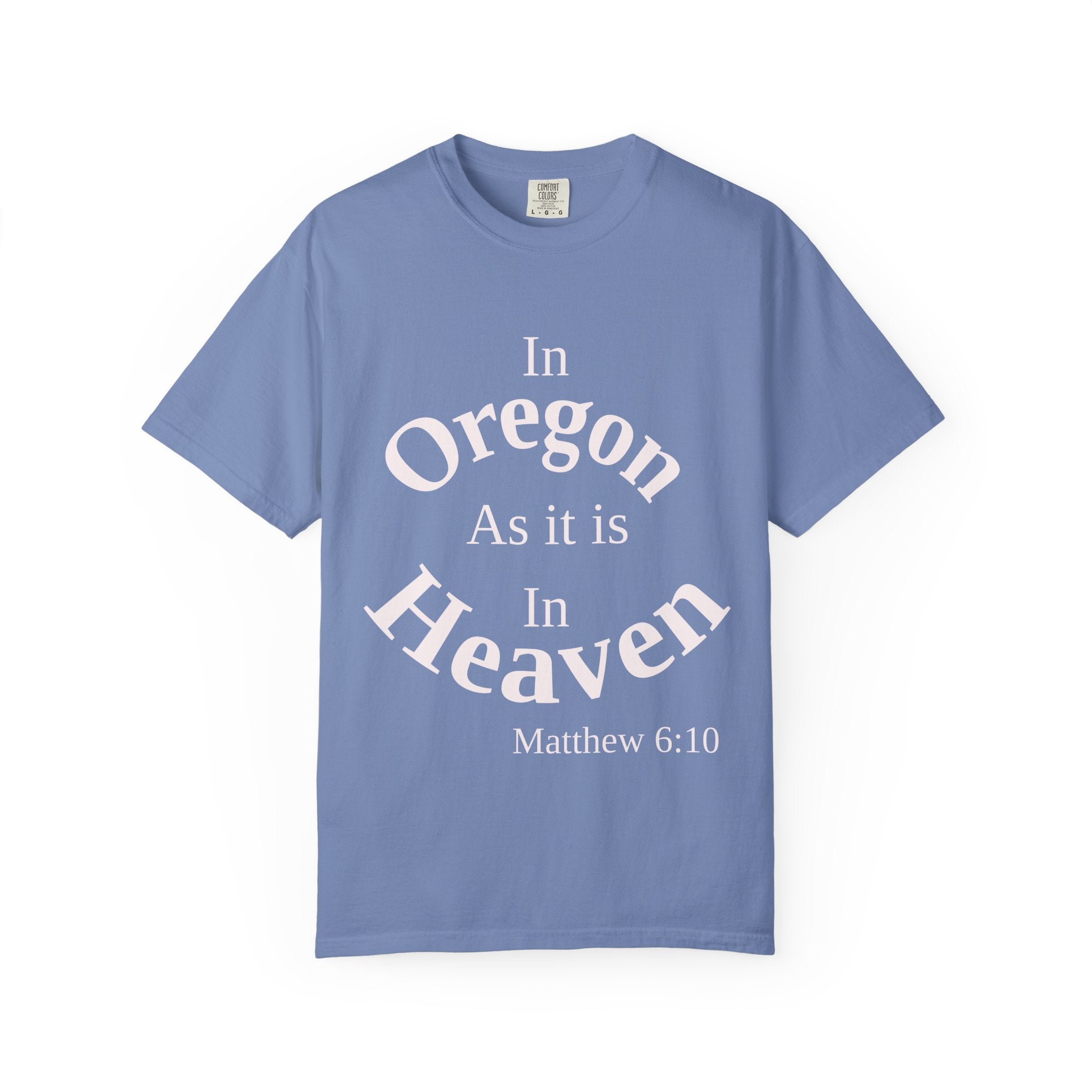 Oregon Unisex T-Shirt, Matthew 6:10 Faith Apparel, Everyday Inspiration Tee, Home State Love Christian Clothing