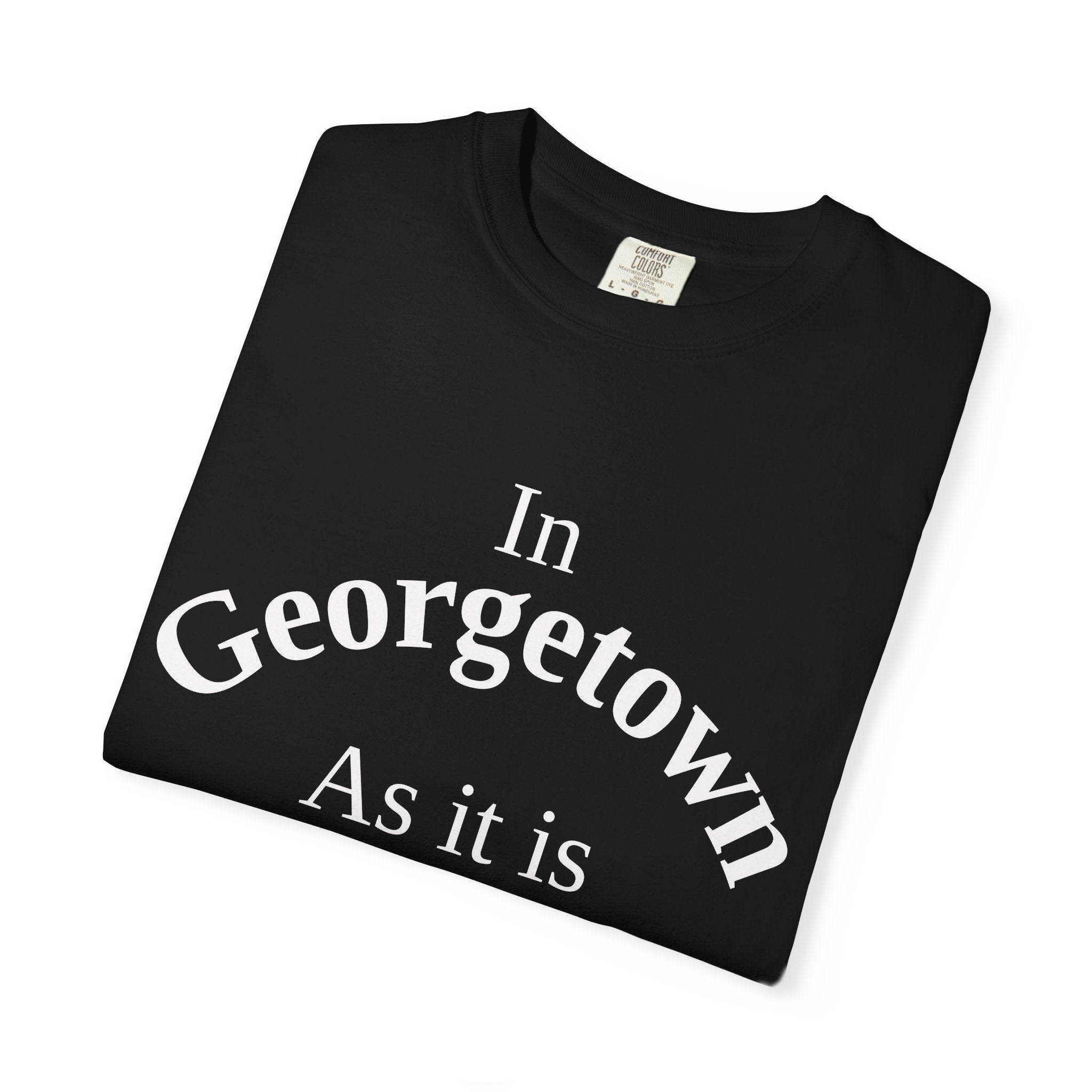 Georgetown Unisex T-Shirt, Matthew 6:10 Faith Apparel, Everyday Inspiration Tee, Hometown Love Christian Clothing
