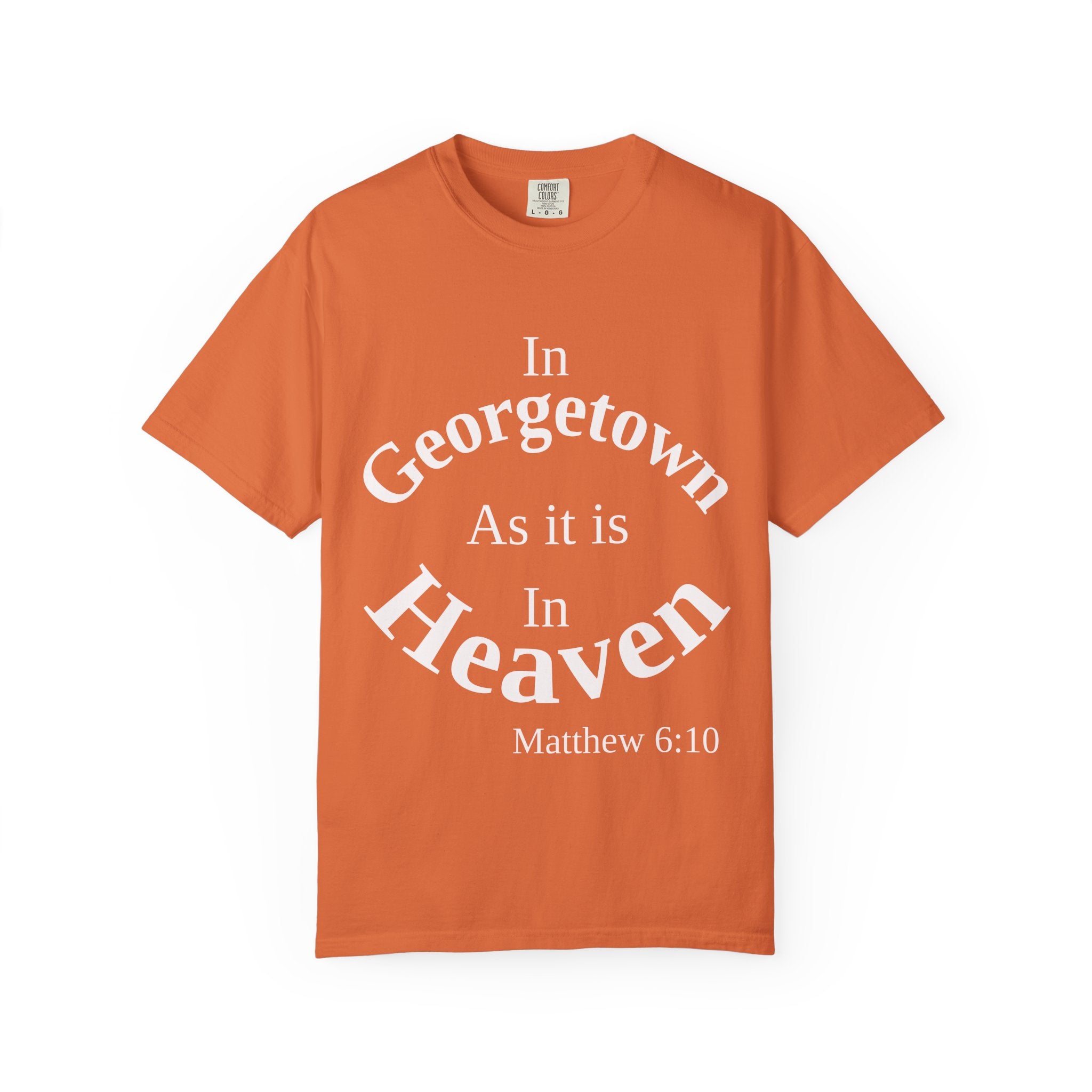 Georgetown Unisex T-Shirt, Matthew 6:10 Faith Apparel, Everyday Inspiration Tee, Hometown Love Christian Clothing