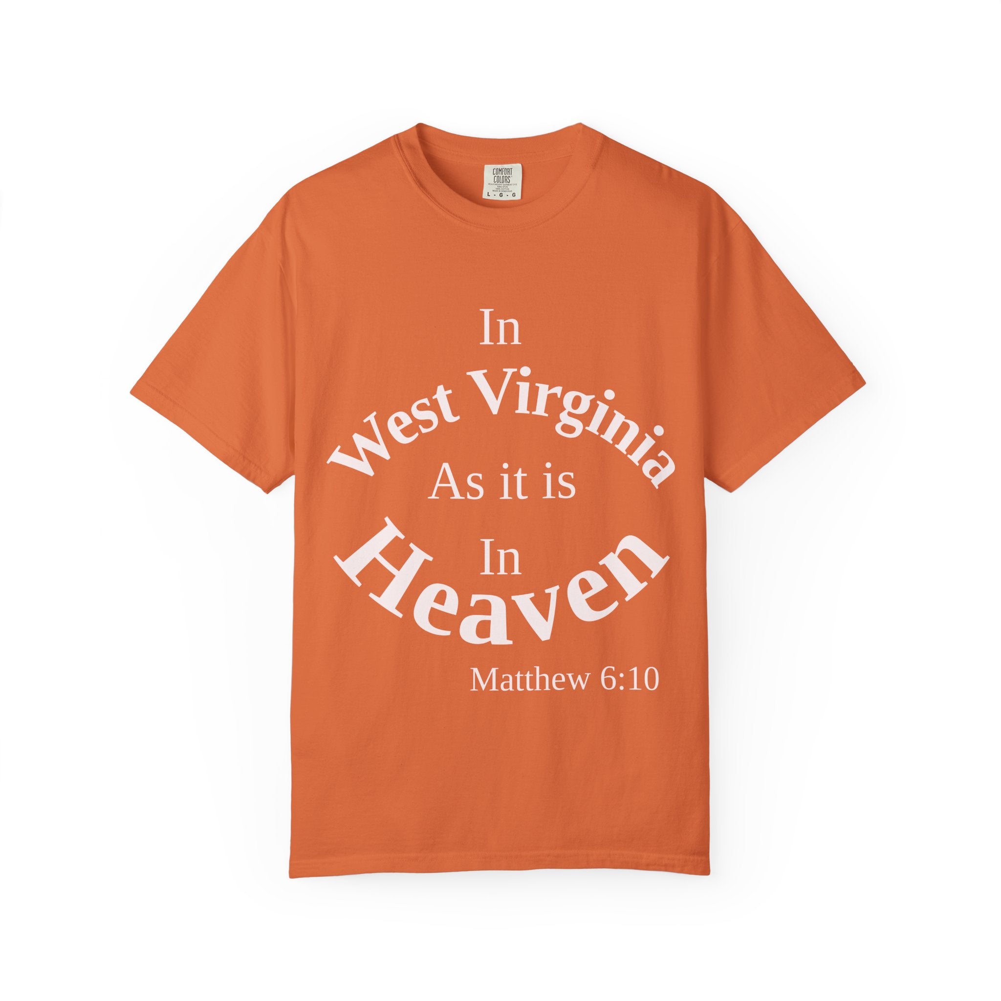 West Virginia Unisex T-Shirt, Matthew 6:10 Faith Apparel, Everyday Inspiration Tee, Home State Love Christian Clothing
