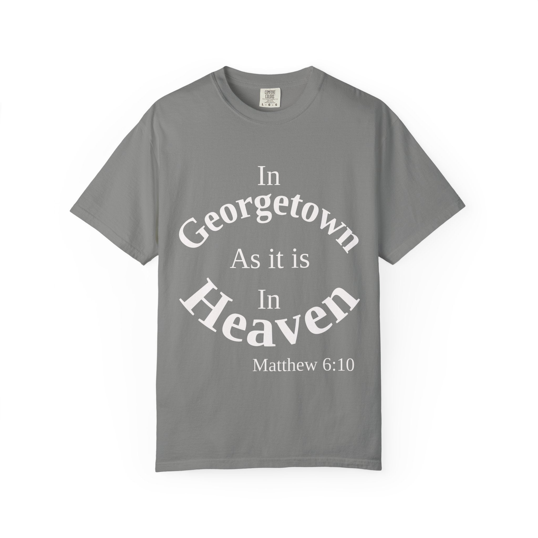 Georgetown Unisex T-Shirt, Matthew 6:10 Faith Apparel, Everyday Inspiration Tee, Hometown Love Christian Clothing