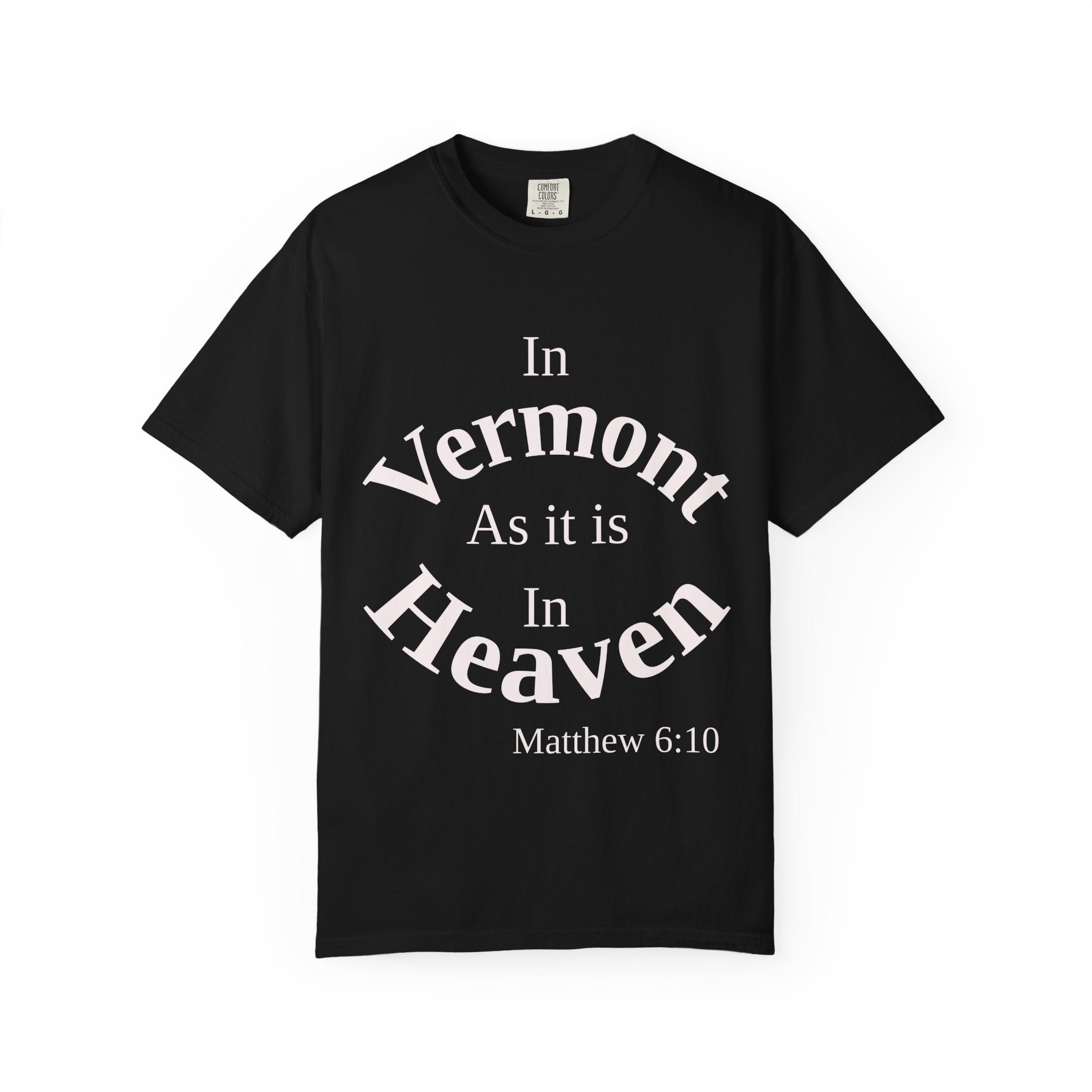 Vermont Unisex T-Shirt, Matthew 6:10 Faith Apparel, Everyday Inspiration Tee, Home State Love Christian Clothing