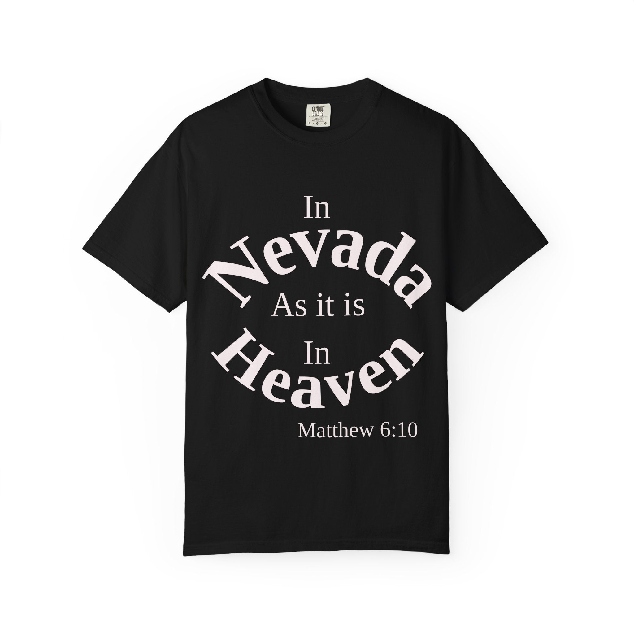 Nevada Unisex T-Shirt, Matthew 6:10 Faith Apparel, Everyday Inspiration Tee, Home State Love Christian Clothing