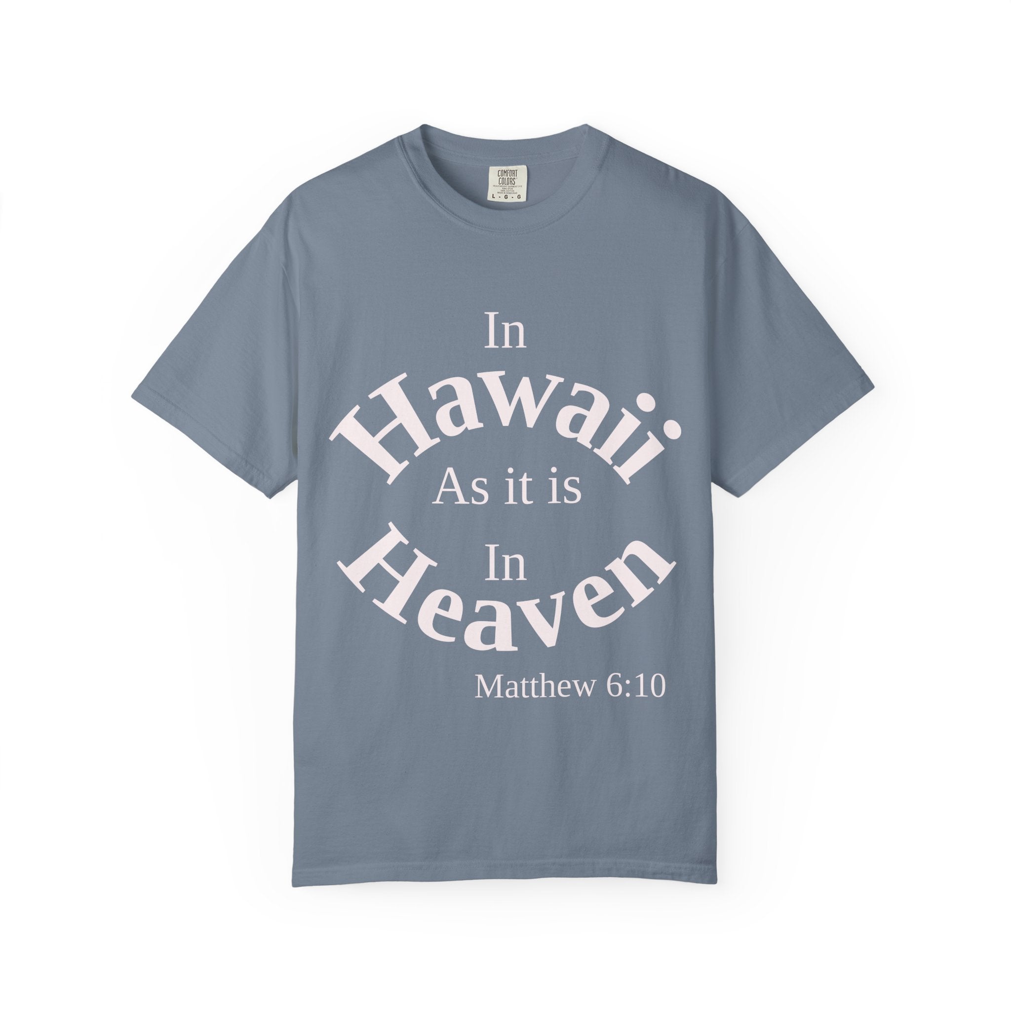 Hawaii Unisex T-Shirt, Matthew 6:10 Faith Apparel, Everyday Inspiration Tee, Home State Love Christian Clothing