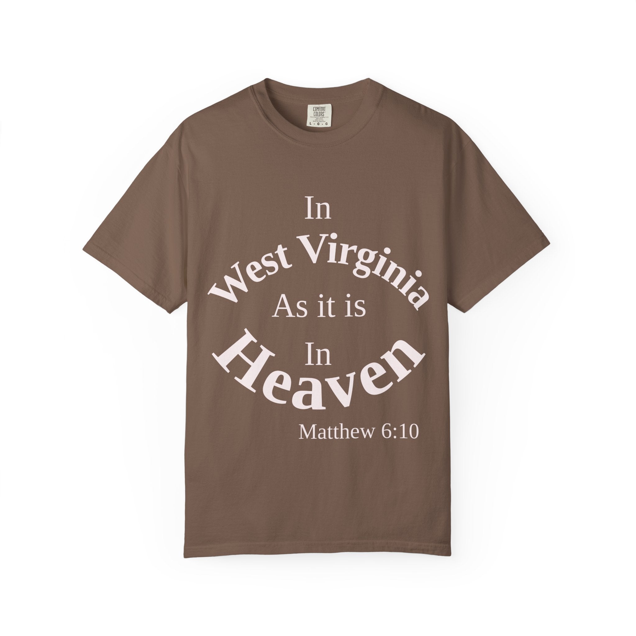 West Virginia Unisex T-Shirt, Matthew 6:10 Faith Apparel, Everyday Inspiration Tee, Home State Love Christian Clothing