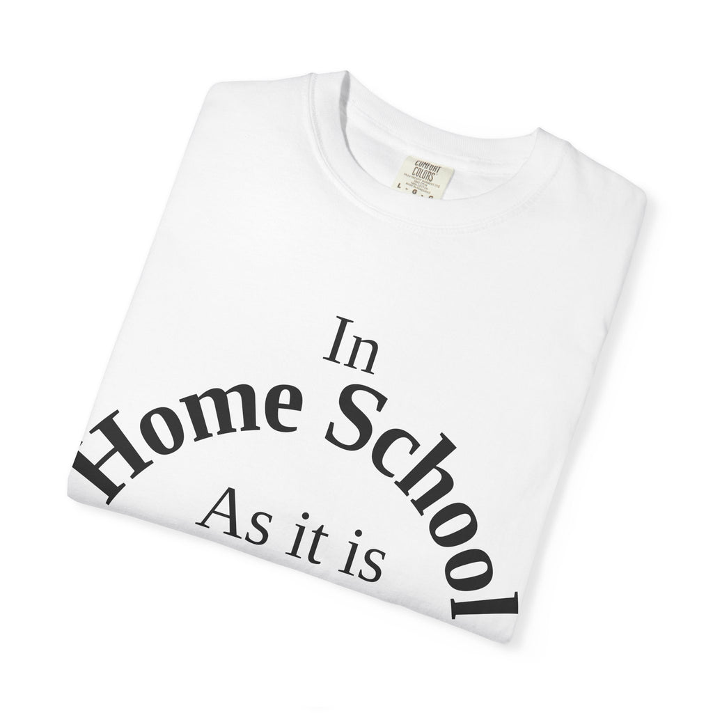 Home School Unisex T-Shirt, Matthew 6:10 Faith Apparel, Home School Love Christian Clothing
