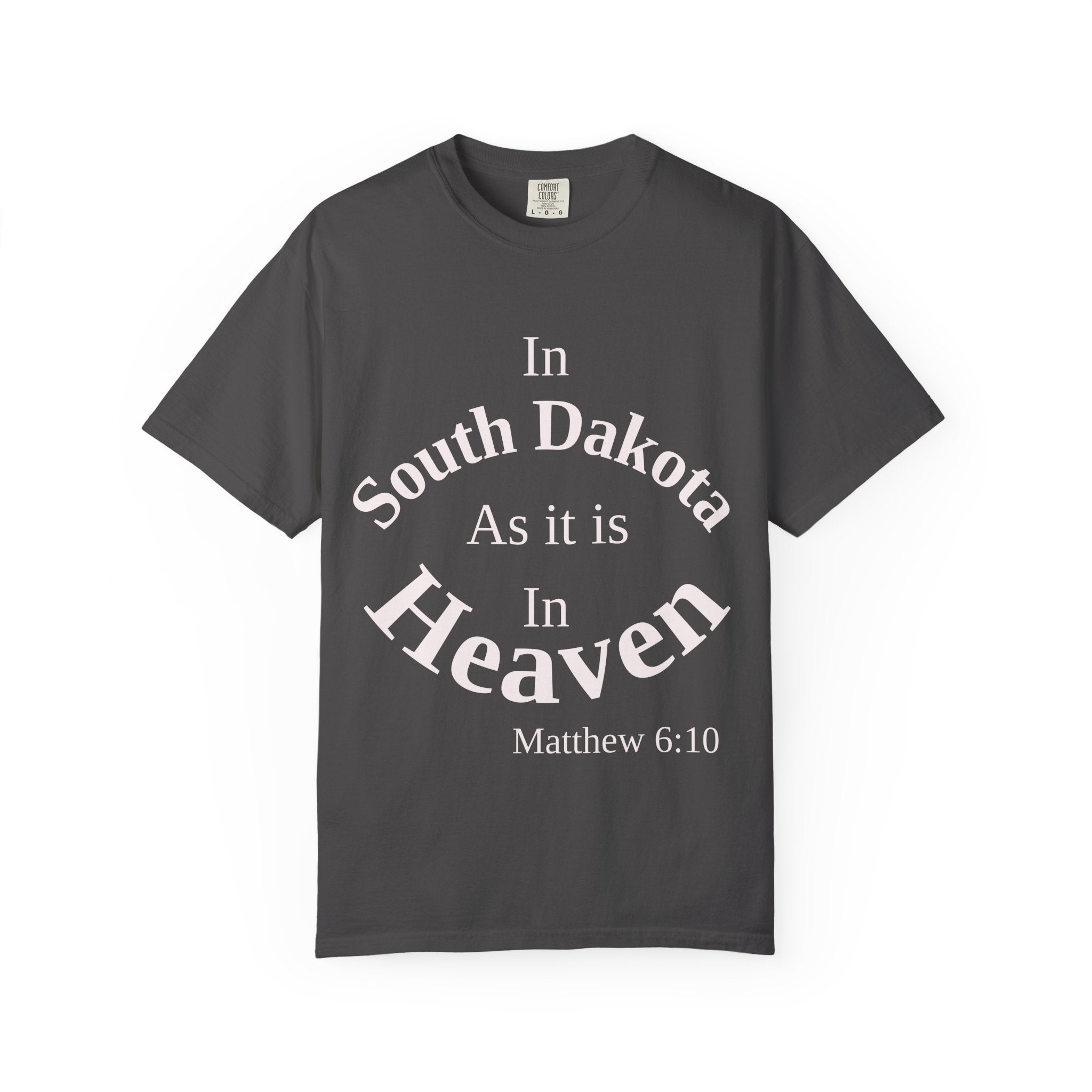 South Dakota Unisex T-Shirt, Matthew 6:10 Faith Apparel, Everyday Inspiration Tee, Home State Love Christian Clothing
