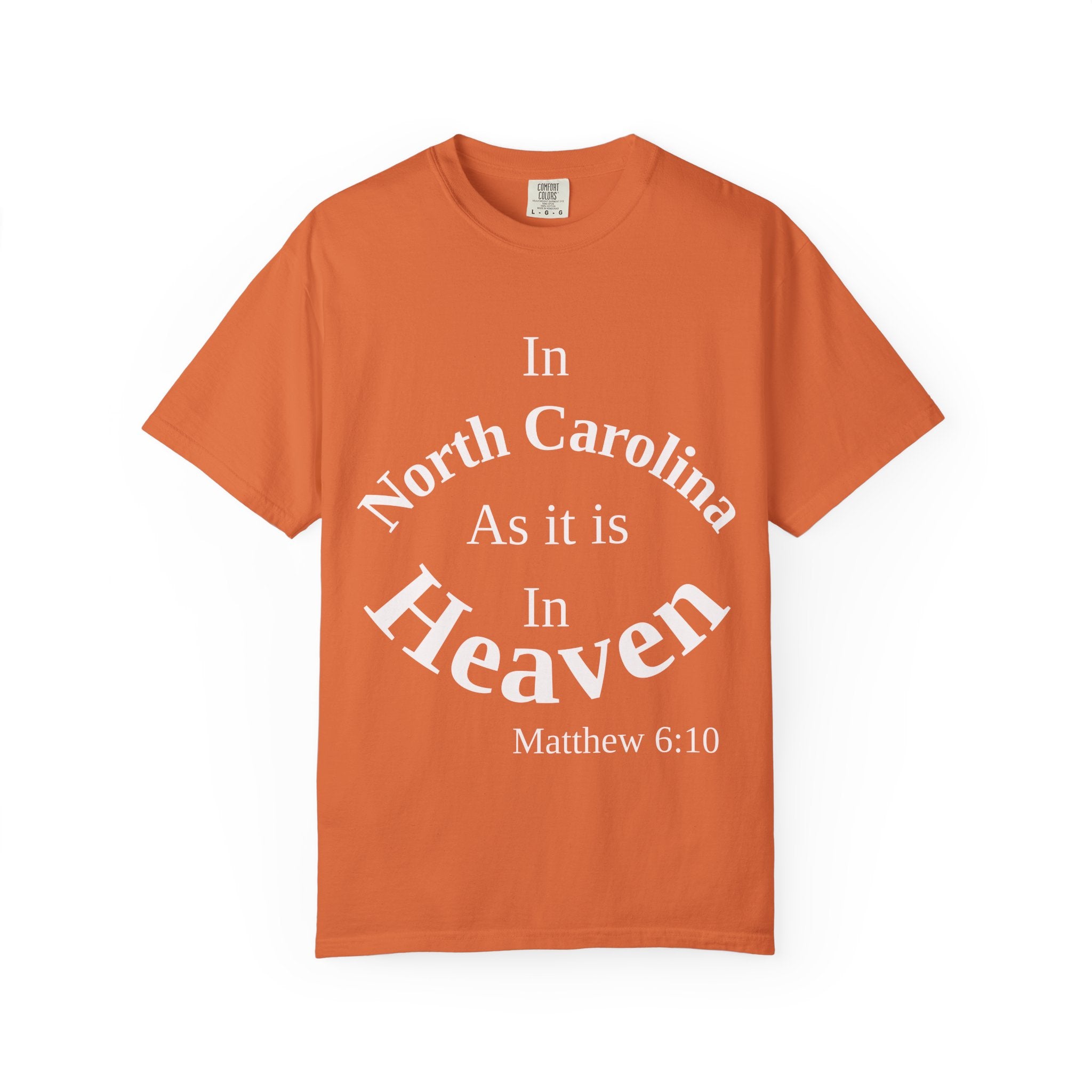 North Carolina Unisex T-Shirt, Matthew 6:10 Faith Apparel, Everyday Inspiration Tee, Home State Love Christian Clothing