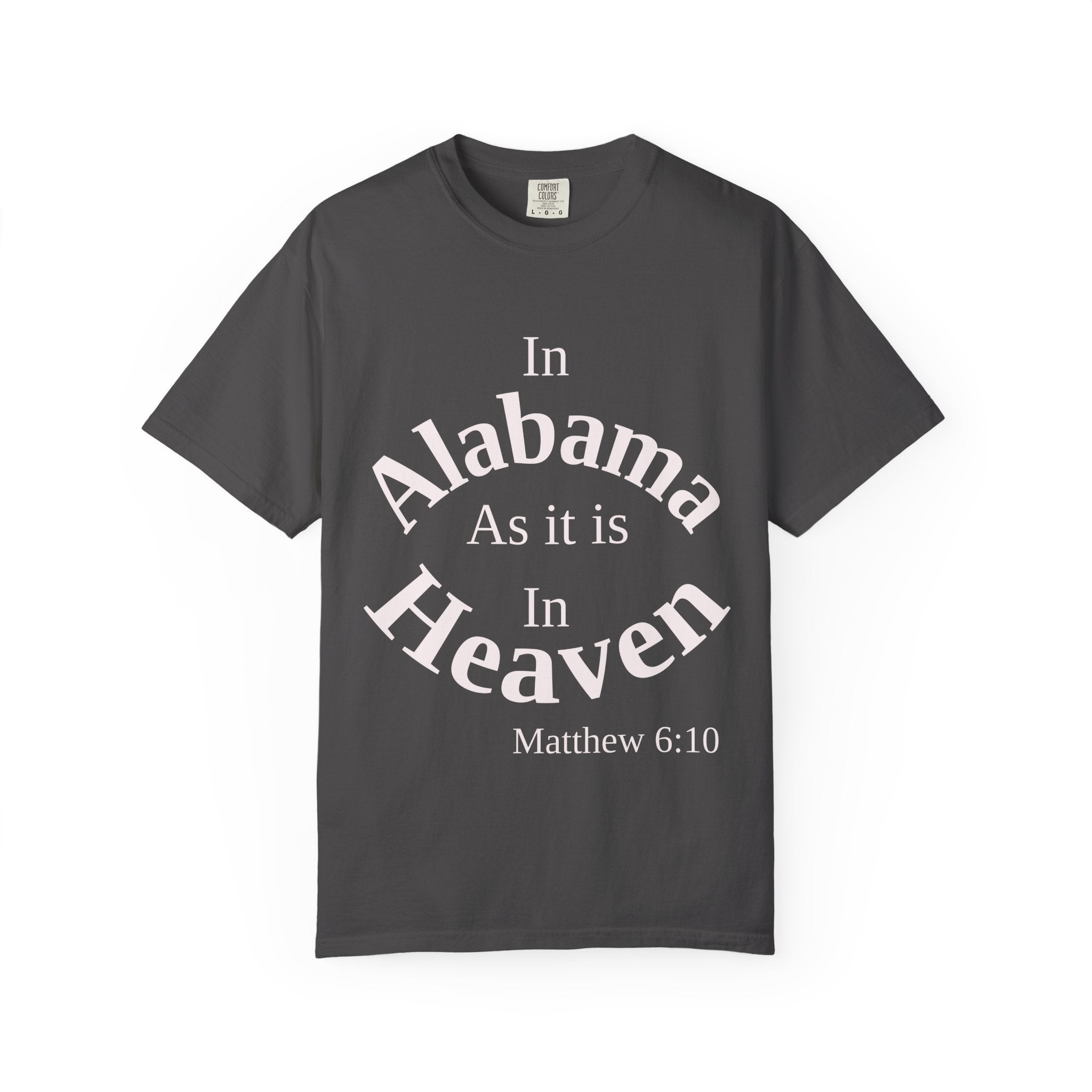 Alabama Unisex T-Shirt, Matthew 6:10 Faith Apparel, Everyday Inspiration Tee, Home State Love Christian Clothing