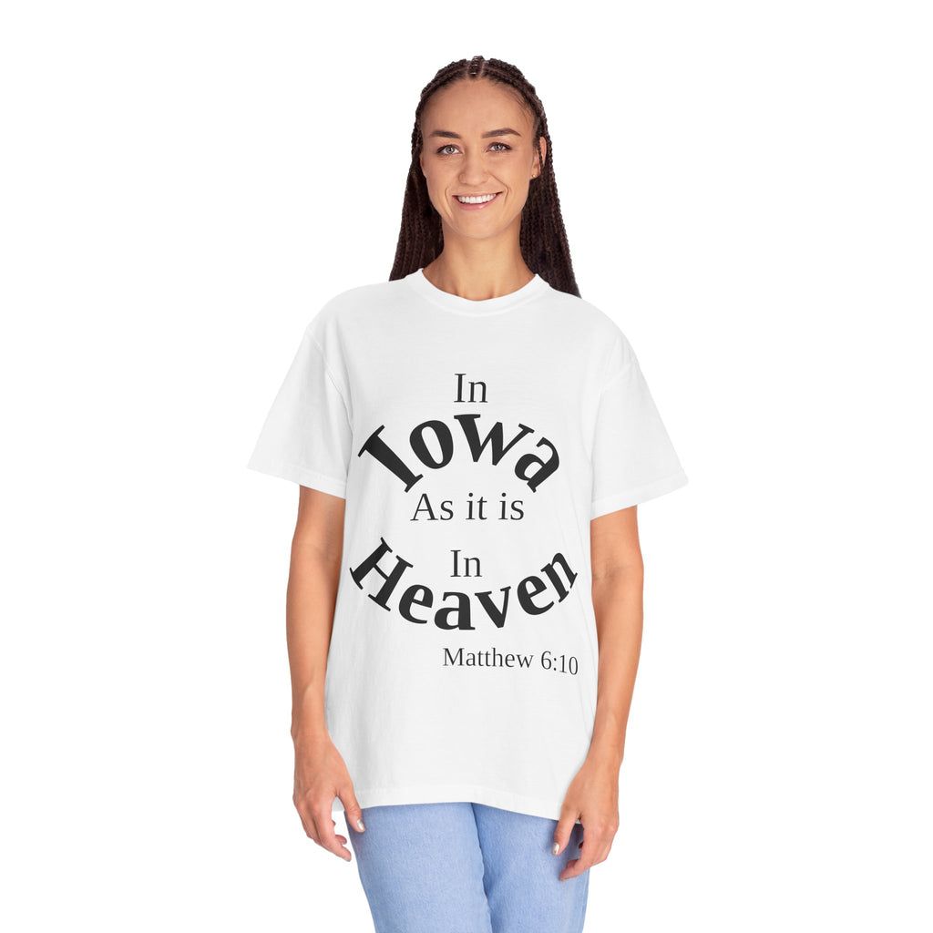 Iowa Unisex T-Shirt, Matthew 6:10 Faith Apparel, Everyday Inspiration Tee, Home State Love Christian Clothing
