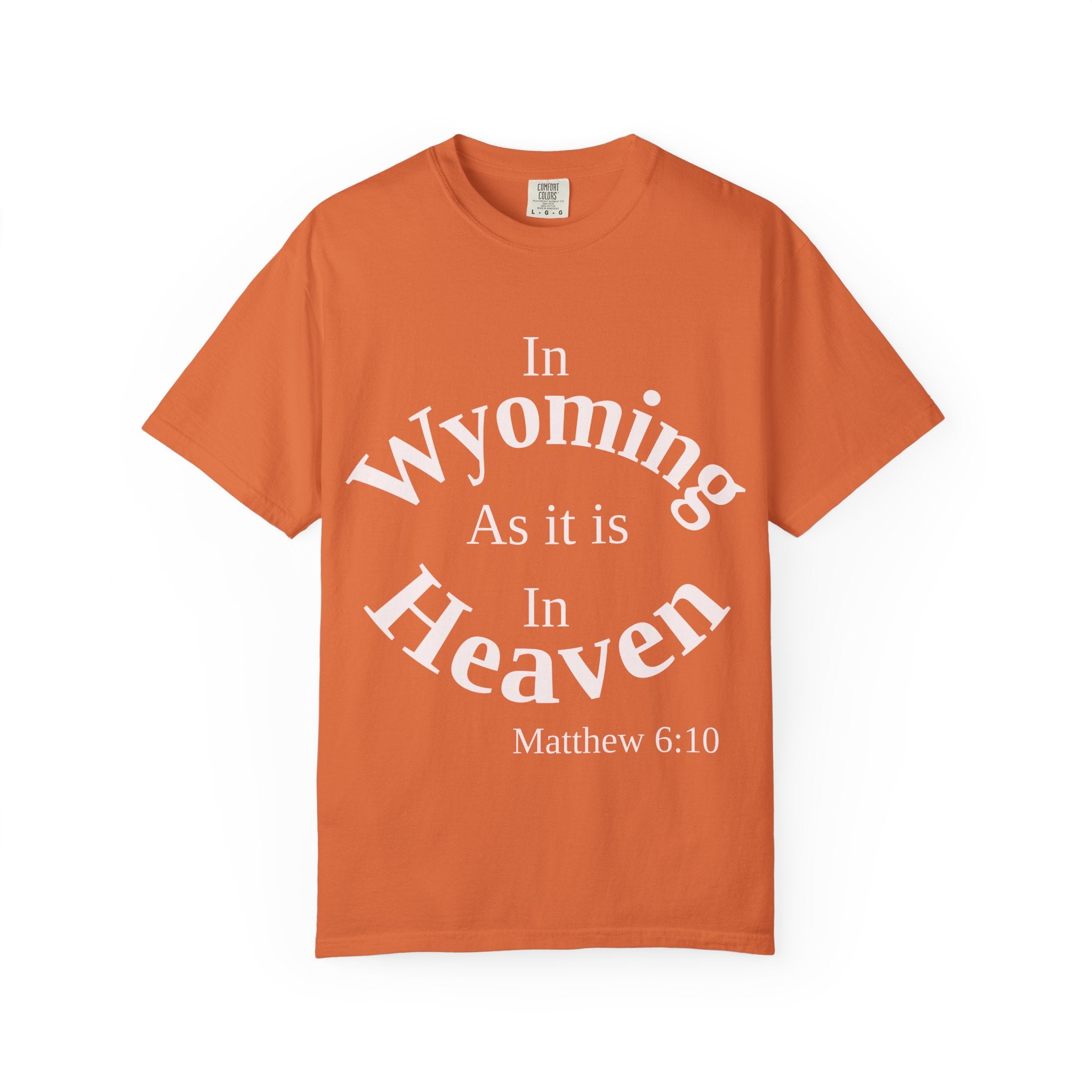 Wyoming Unisex T-Shirt, Matthew 6:10 Faith Apparel, Everyday Inspiration Tee, Home State Love Christian Clothing