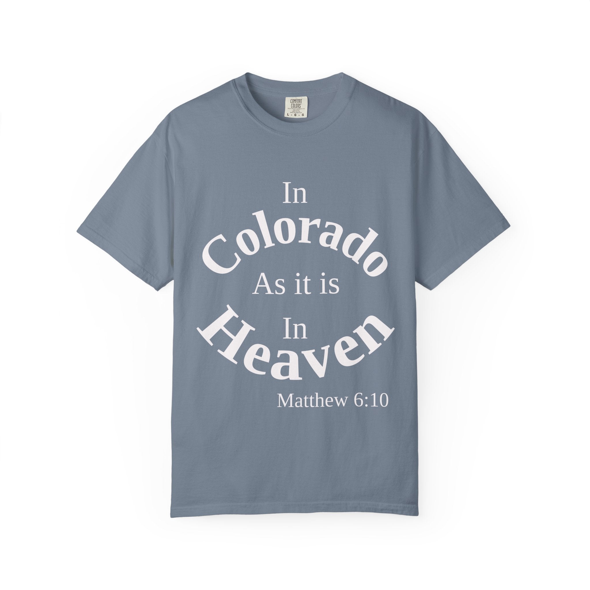 Colorado Unisex T-Shirt, Matthew 6:10 Faith Apparel, Everyday Inspiration Tee, Home State Love Christian Clothing