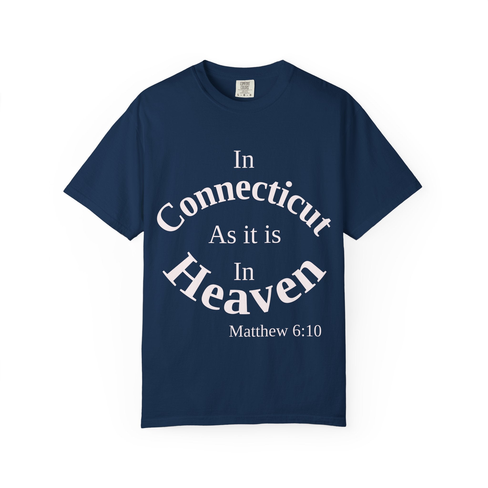 Connecticut Unisex T-Shirt, Matthew 6:10 Faith Apparel, Everyday Inspiration Tee, Home State Love Christian Clothing