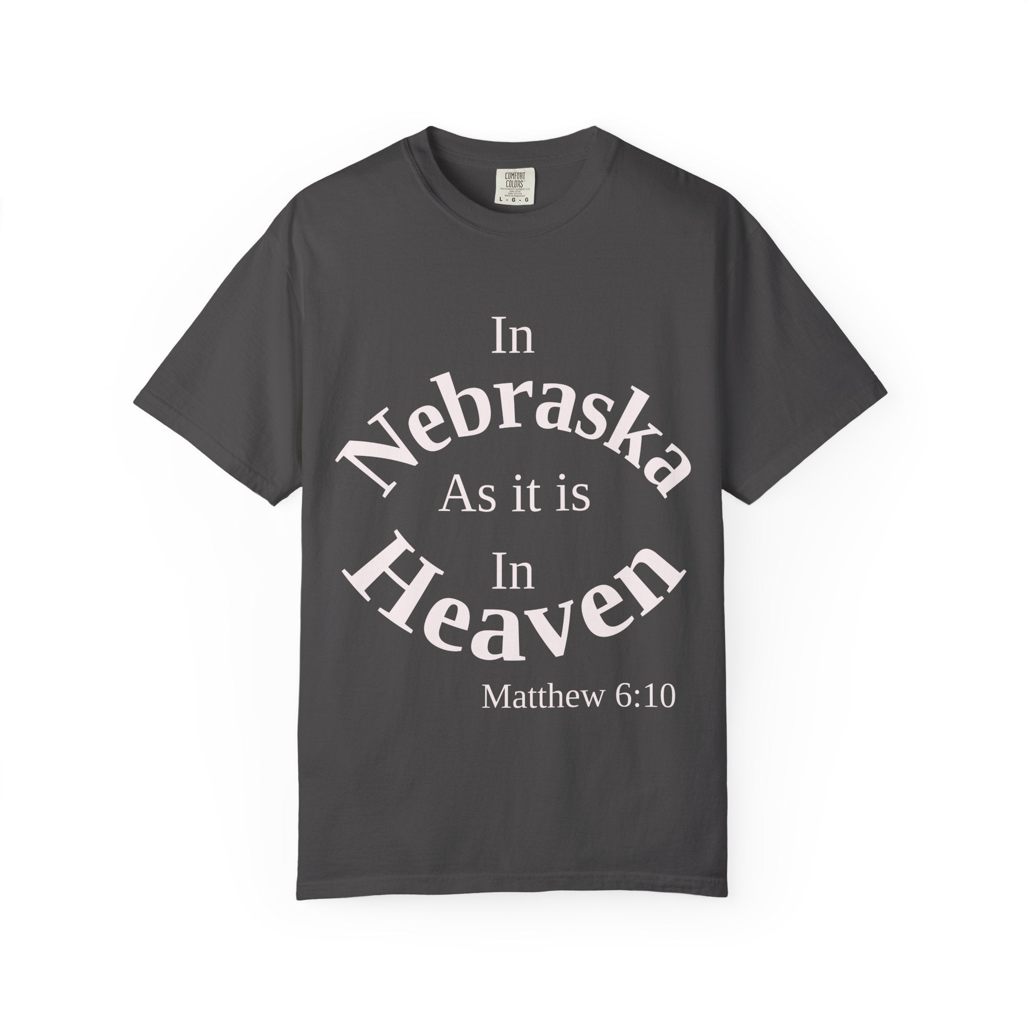 Nebraska Unisex T-Shirt, Matthew 6:10 Faith Apparel, Everyday Inspiration Tee, Home State Love Christian Clothing