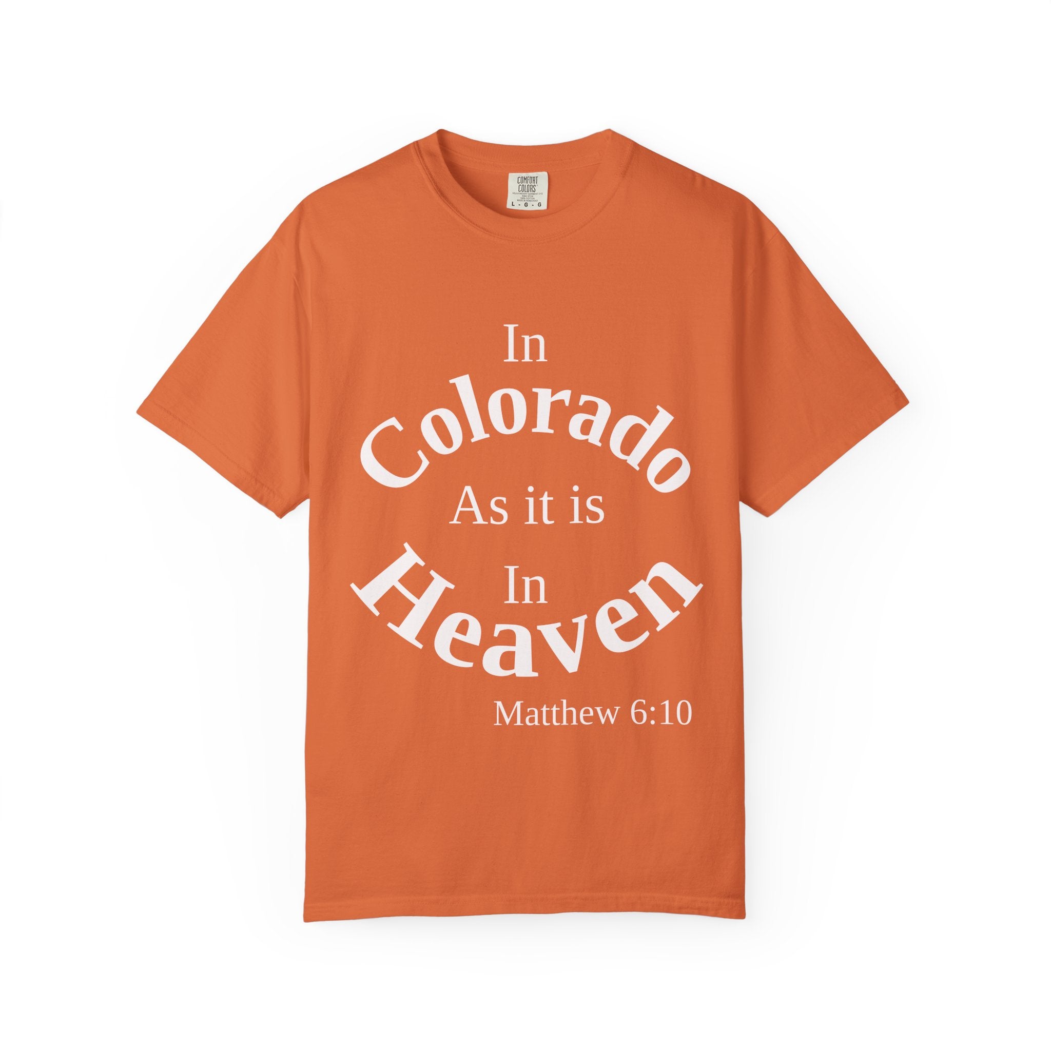 Colorado Unisex T-Shirt, Matthew 6:10 Faith Apparel, Everyday Inspiration Tee, Home State Love Christian Clothing