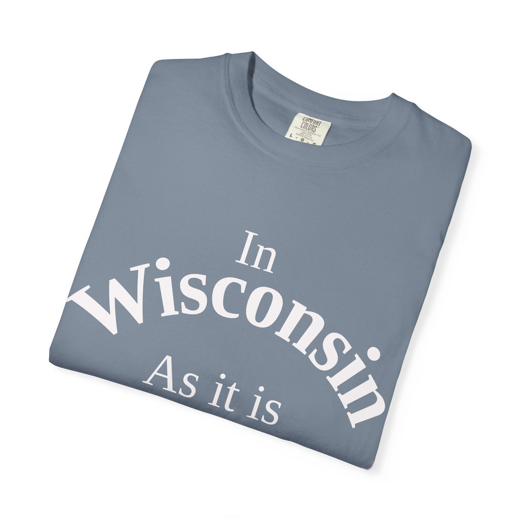 Wisconsin Unisex T-Shirt, Matthew 6:10 Faith Apparel, Everyday Inspiration Tee, Home State Love Christian Clothing