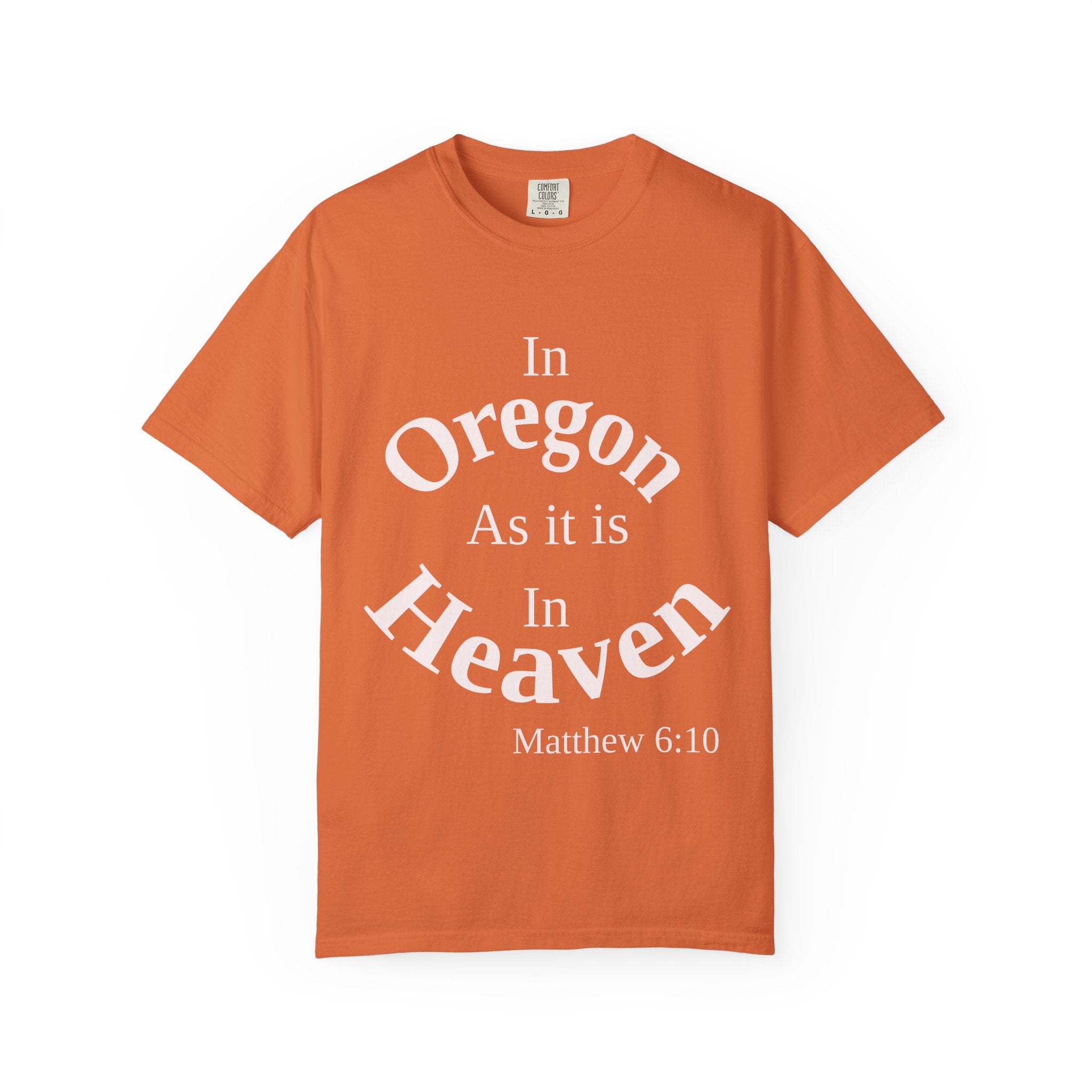 Oregon Unisex T-Shirt, Matthew 6:10 Faith Apparel, Everyday Inspiration Tee, Home State Love Christian Clothing