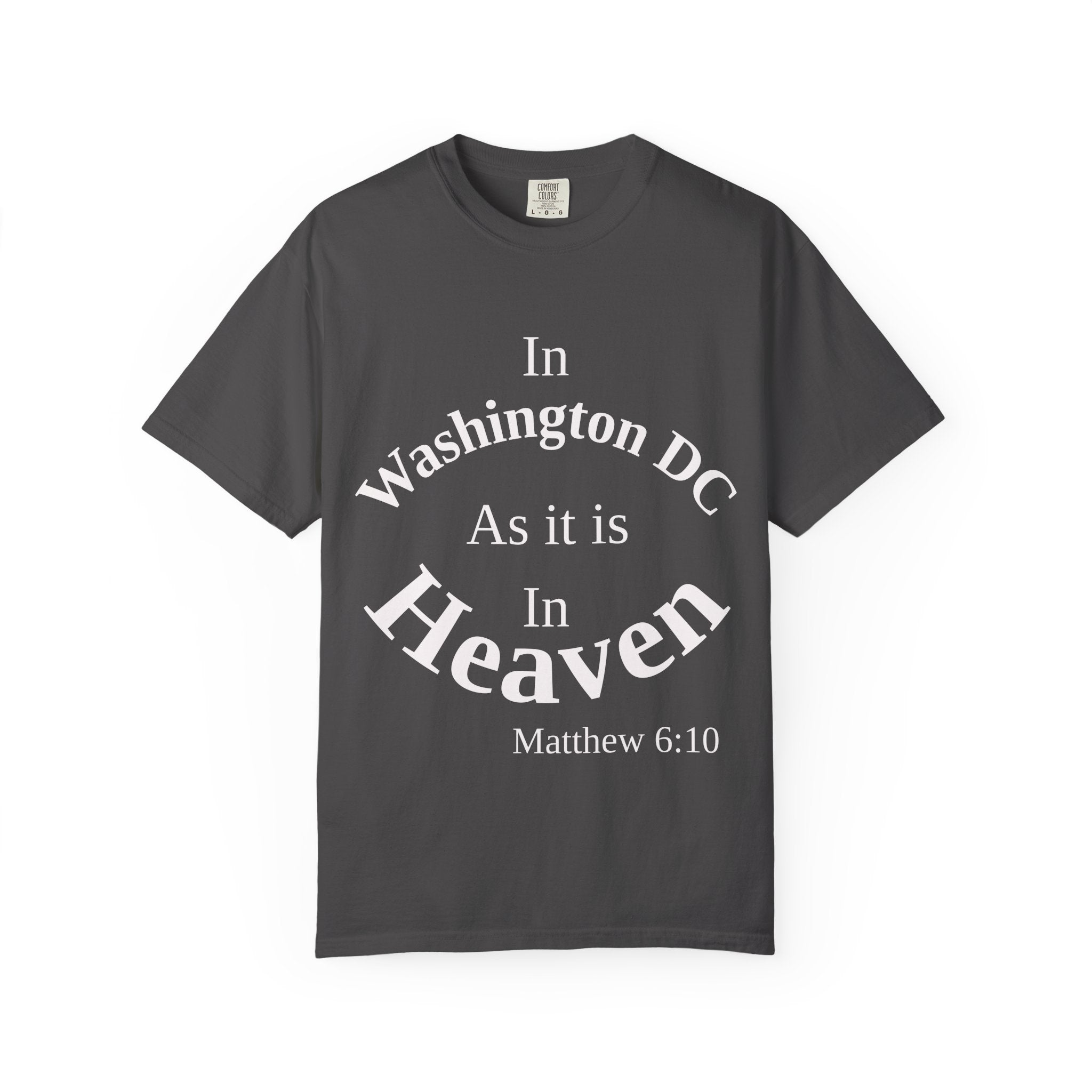 Washington DC Unisex T-Shirt, Matthew 6:10 Faith Apparel, Everyday Inspiration Tee, Home State Love Christian Clothing