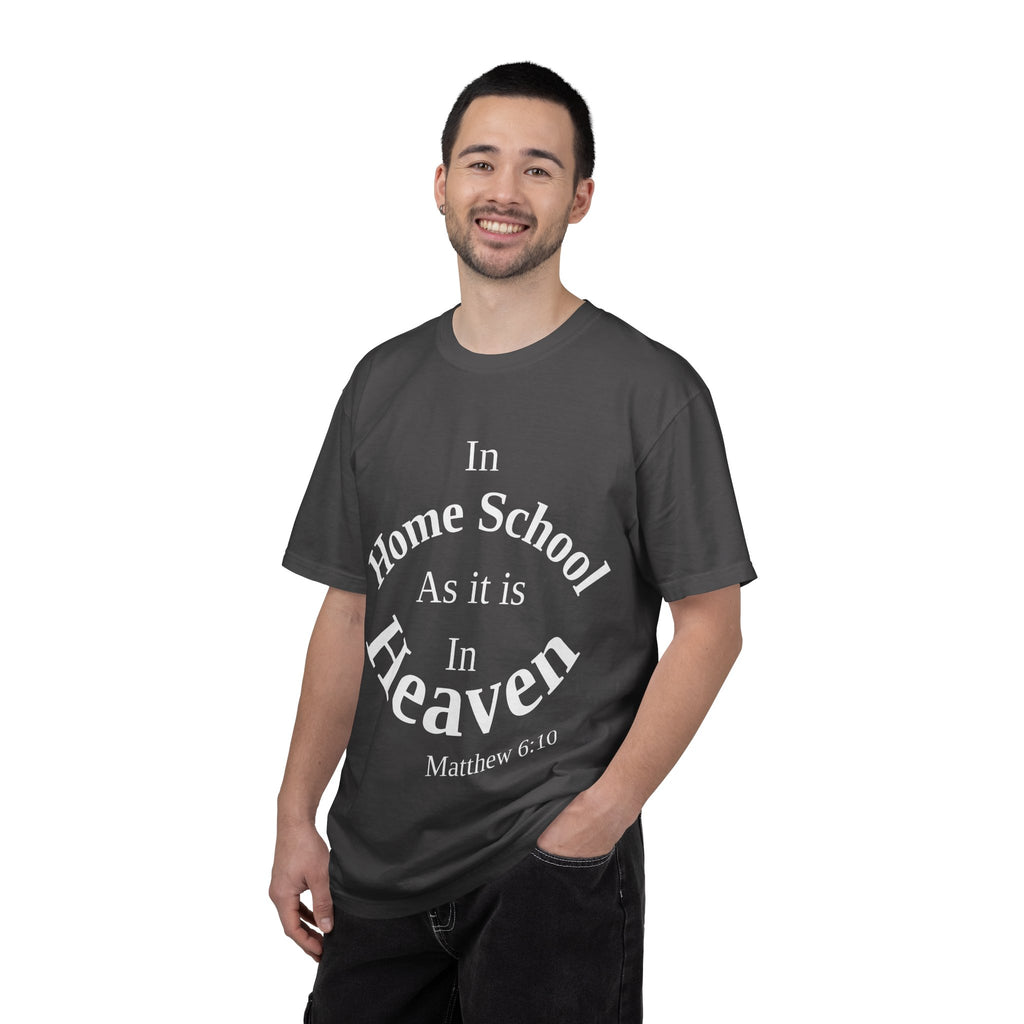 Home School Unisex T-Shirt, Matthew 6:10 Faith Apparel, Home School Love Christian Clothing