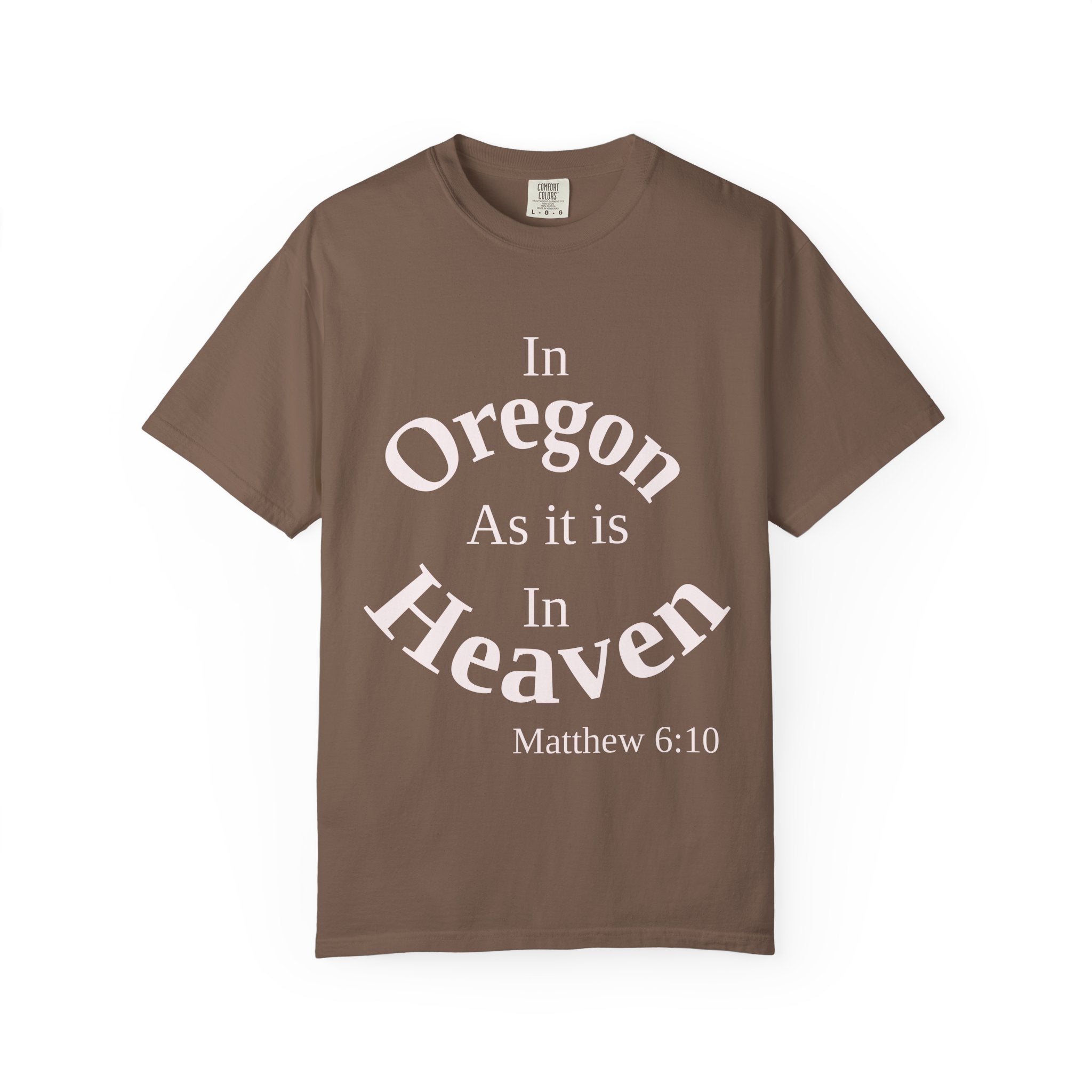 Oregon Unisex T-Shirt, Matthew 6:10 Faith Apparel, Everyday Inspiration Tee, Home State Love Christian Clothing