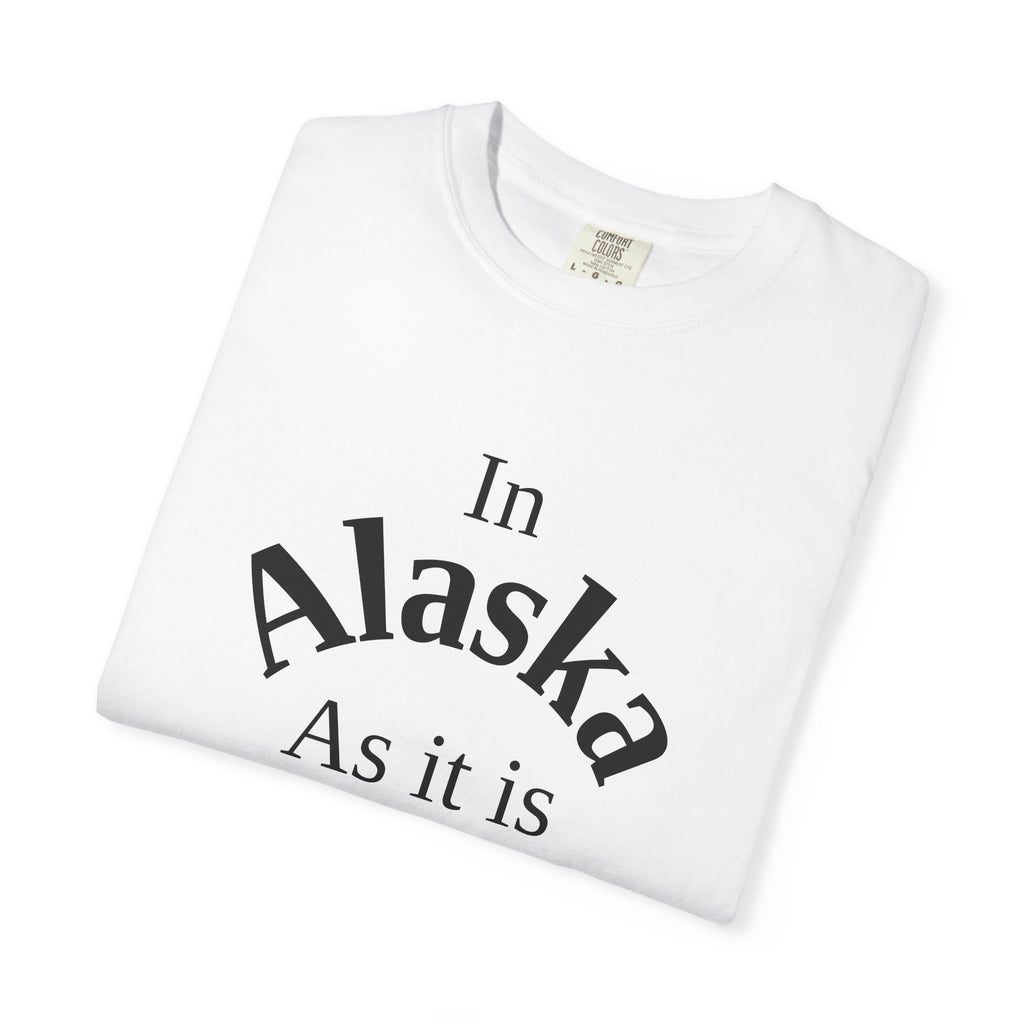 Alaska Unisex T-Shirt, Matthew 6:10 Faith Apparel, Everyday Inspiration Tee, Home State Love Christian Clothing