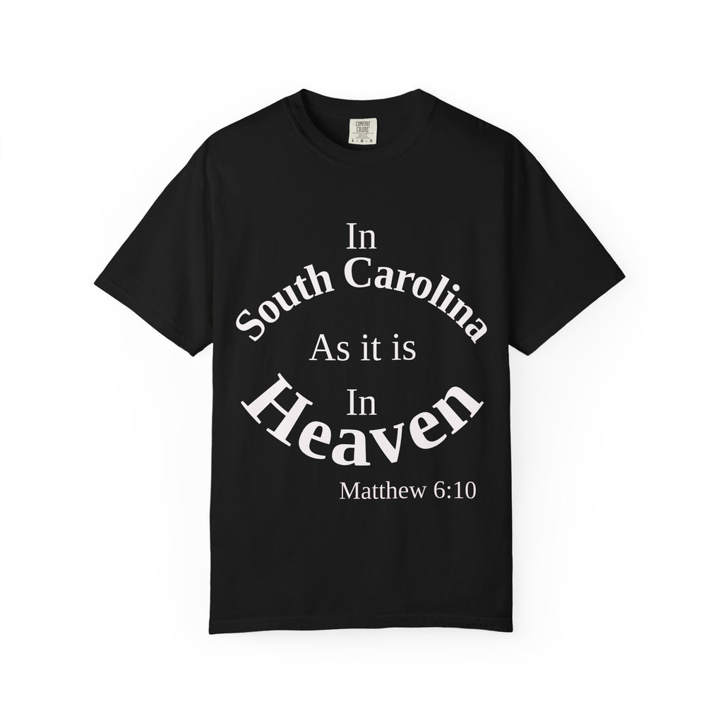 South Carolina Unisex T-Shirt, Matthew 6:10 Faith Apparel, Everyday Inspiration Tee, Home State Love Christian Clothing