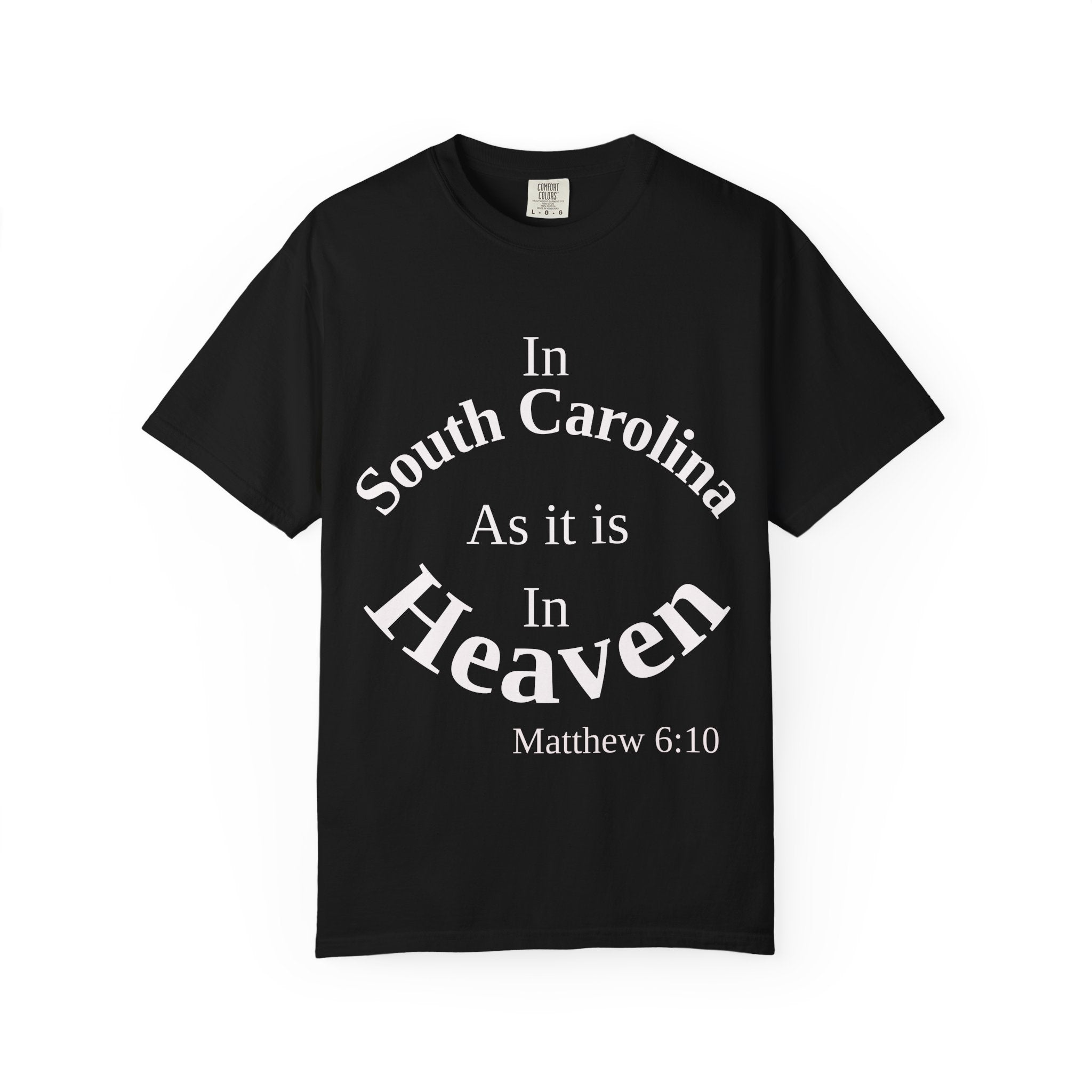 South Carolina Unisex T-Shirt, Matthew 6:10 Faith Apparel, Everyday Inspiration Tee, Home State Love Christian Clothing