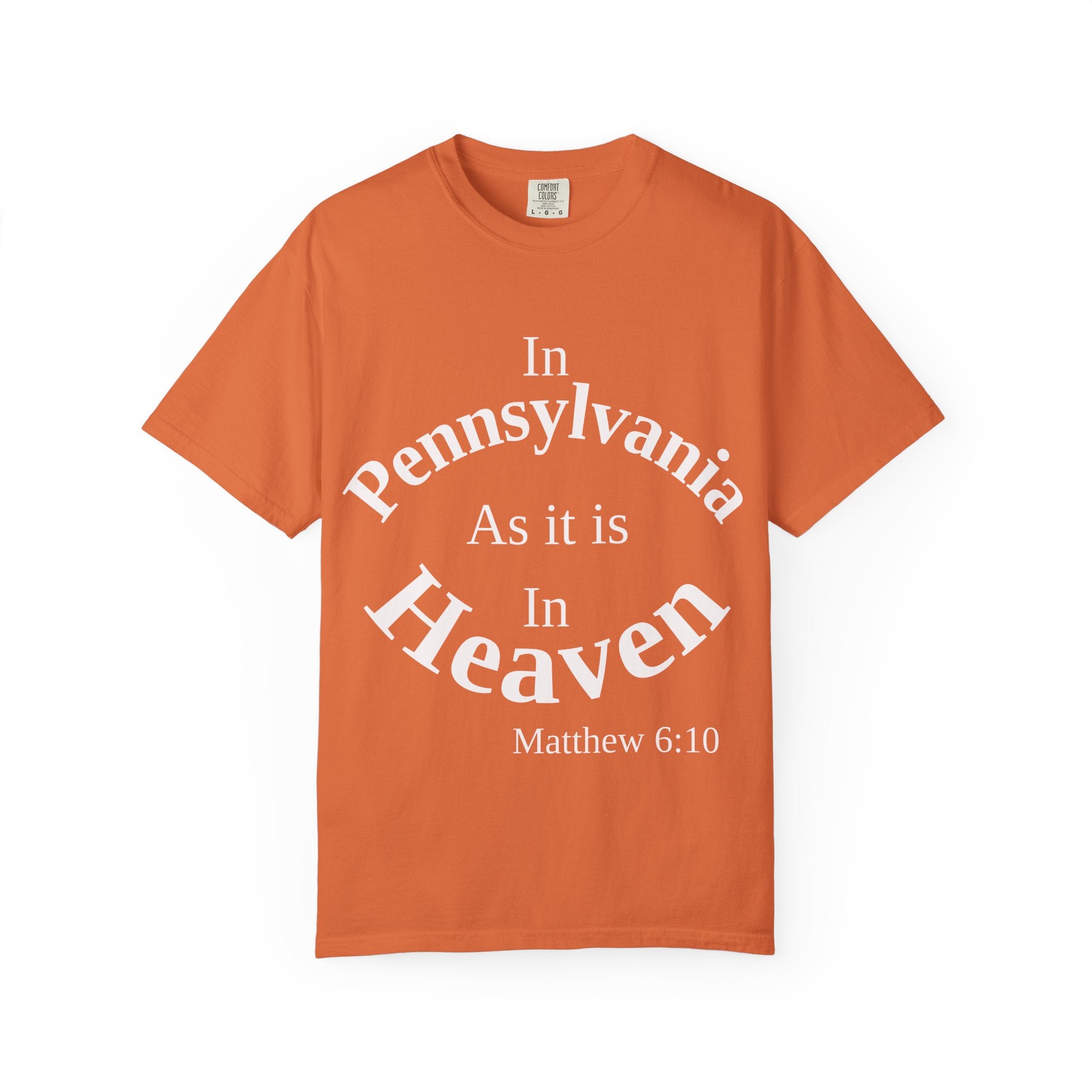 Pennsylvania Unisex T-Shirt, Matthew 6:10 Faith Apparel, Everyday Inspiration Tee, Home State Love Christian Clothing