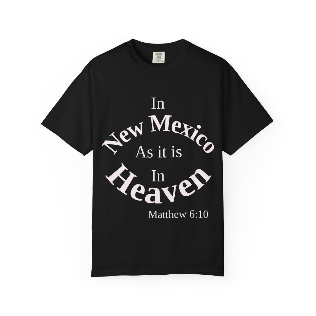 New Mexico Unisex T-Shirt, Matthew 6:10 Faith Apparel, Everyday Inspiration Tee, Home State Love Christian Clothing