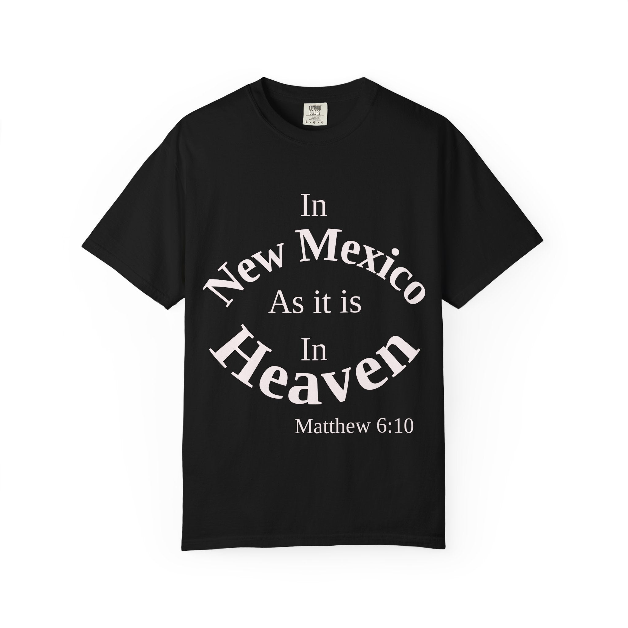 New Mexico Unisex T-Shirt, Matthew 6:10 Faith Apparel, Everyday Inspiration Tee, Home State Love Christian Clothing