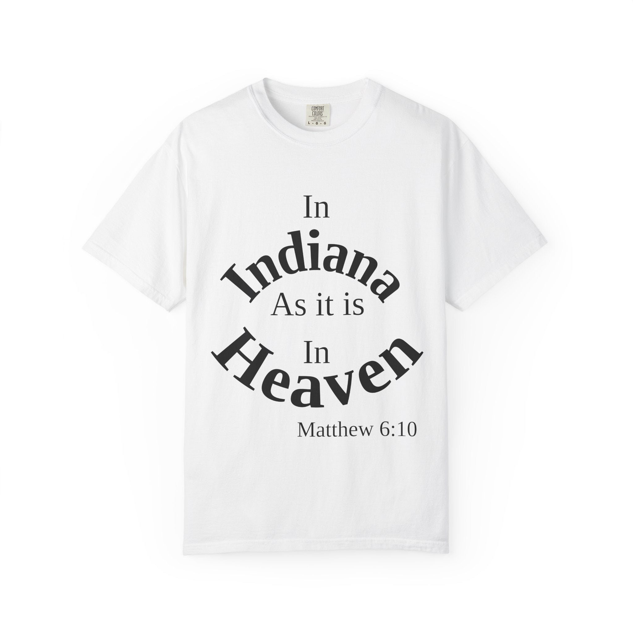 Indiana Unisex T-Shirt, Matthew 6:10 Faith Apparel, Everyday Inspiration Tee, Home State Love Christian Clothing