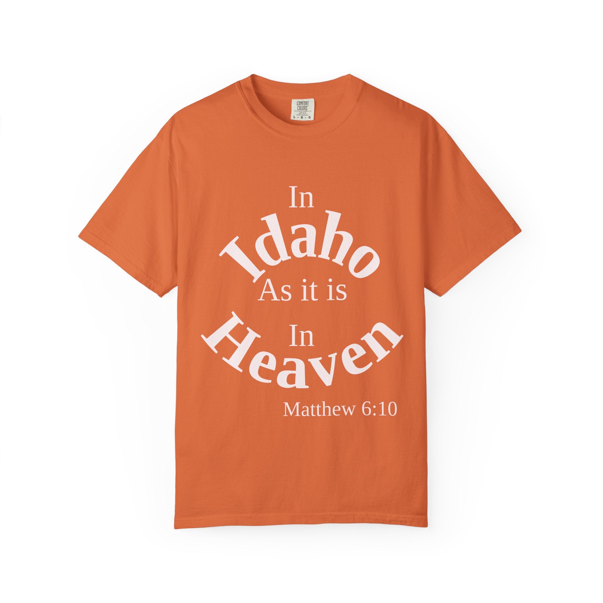 Idaho Unisex T-Shirt, Matthew 6:10 Faith Apparel, Everyday Inspiration Tee, Home State Love Christian Clothing
