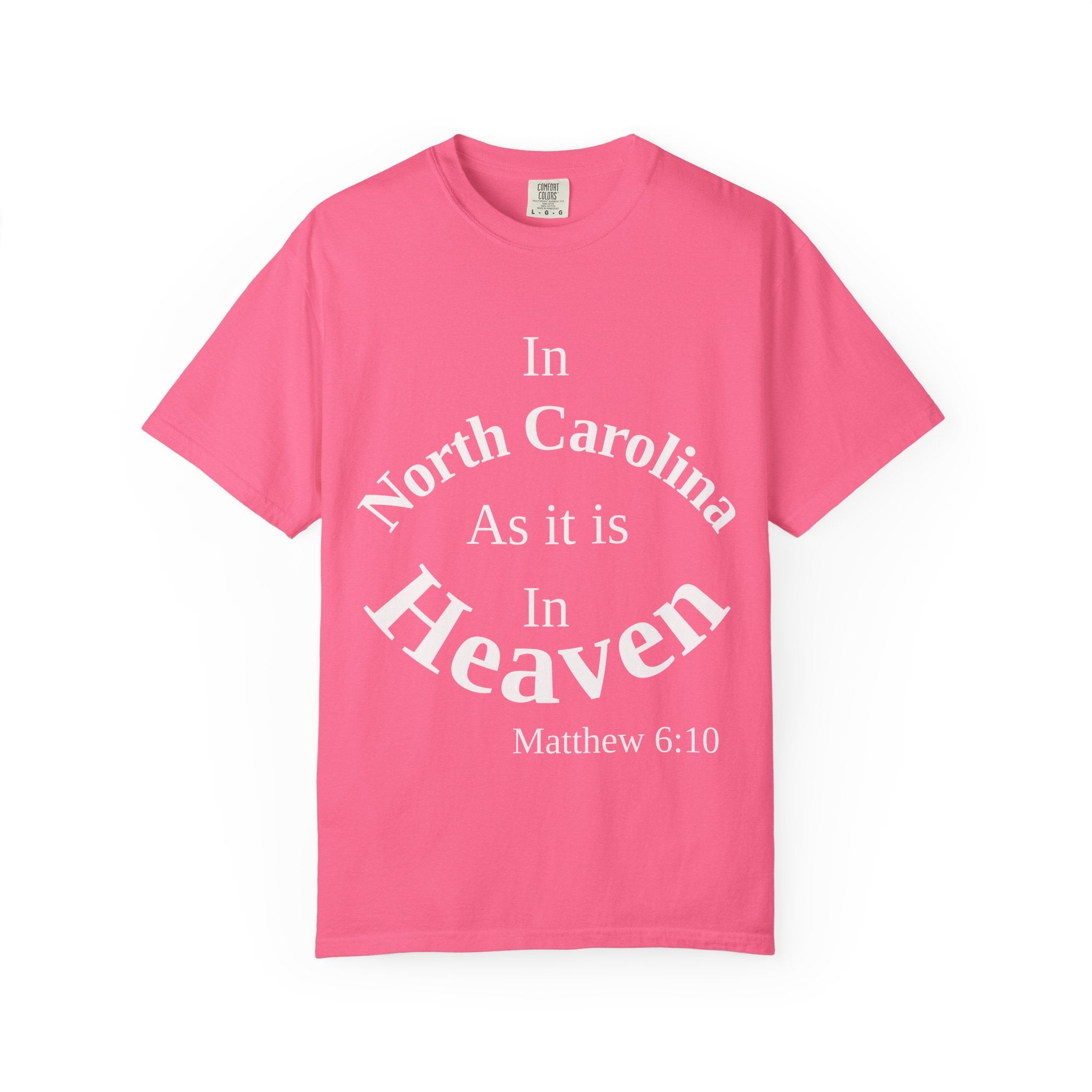 North Carolina Unisex T-Shirt, Matthew 6:10 Faith Apparel, Everyday Inspiration Tee, Home State Love Christian Clothing