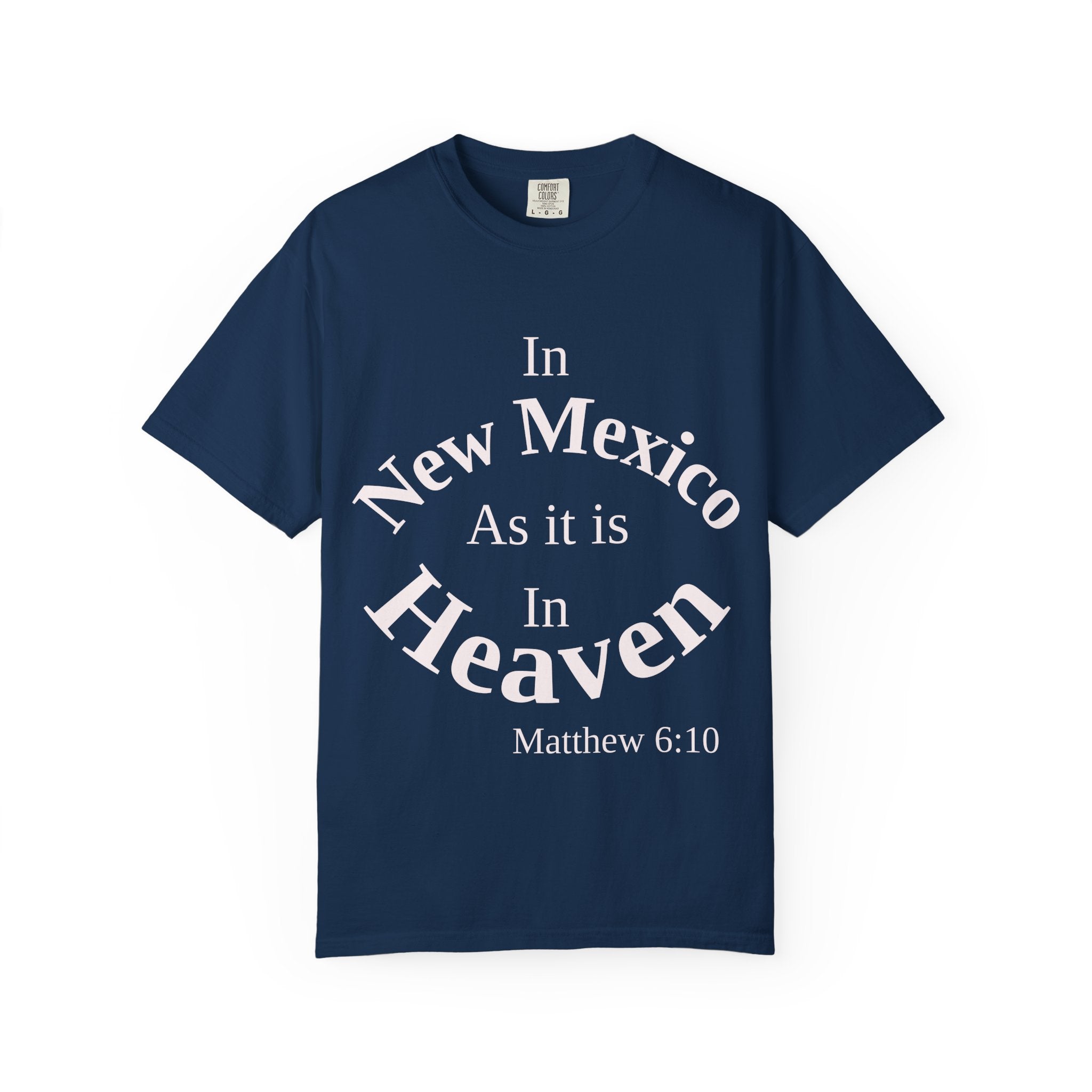 New Mexico Unisex T-Shirt, Matthew 6:10 Faith Apparel, Everyday Inspiration Tee, Home State Love Christian Clothing